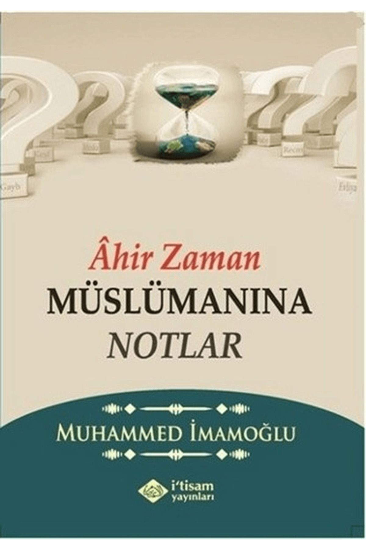 itisam yayınları Ahir Zaman Müslümanına Notlar