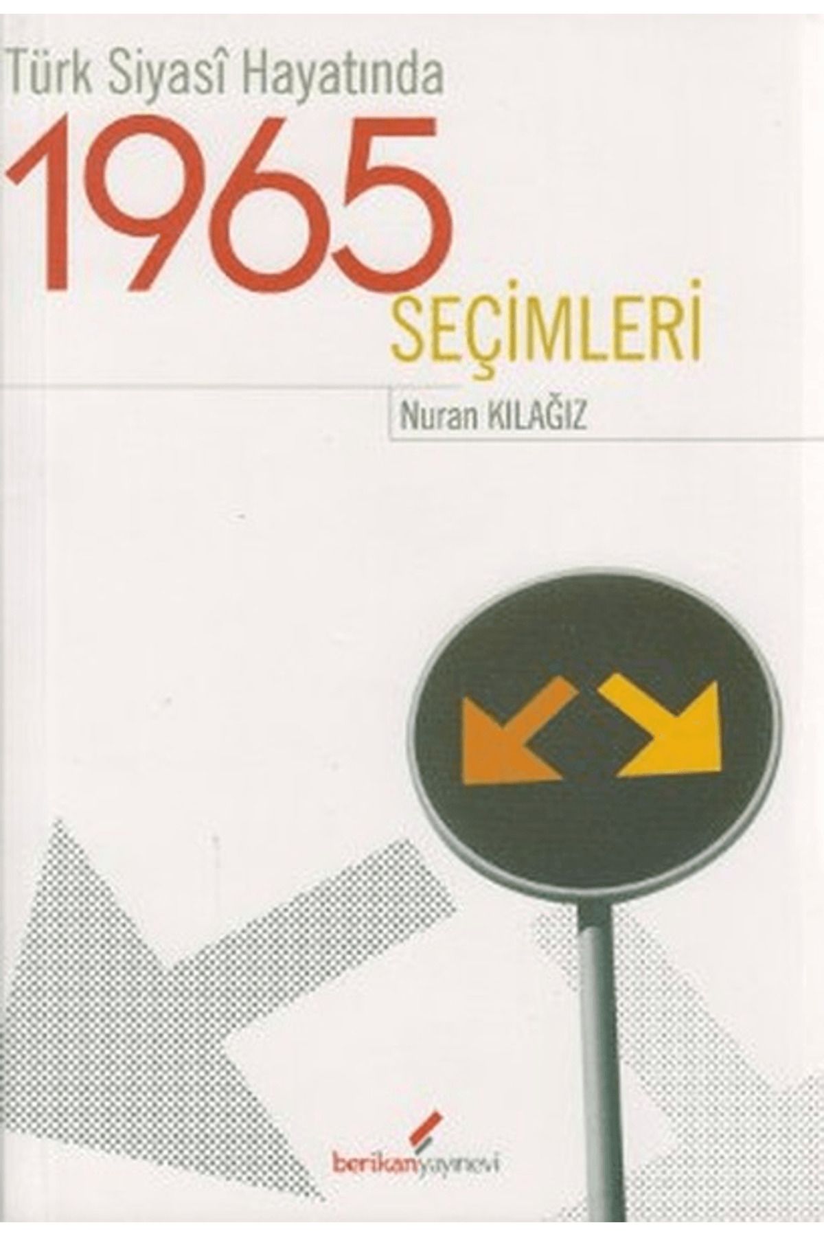 Berikan Yayınevi Türk Siyasi Hayatında 1965 Seçimleri