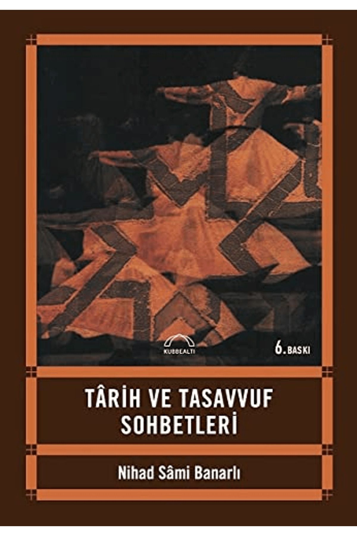 Kubbealtı Neşriyatı Yayıncılık Tarih ve Tasavvuf Sohbetleri