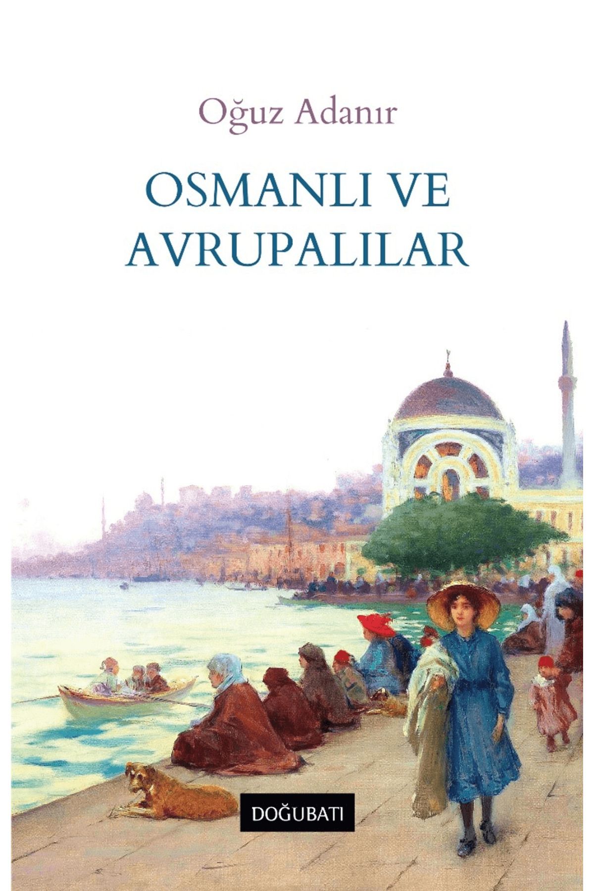 Doğu Batı Yayınları Osmanlı ve Avrupalılar