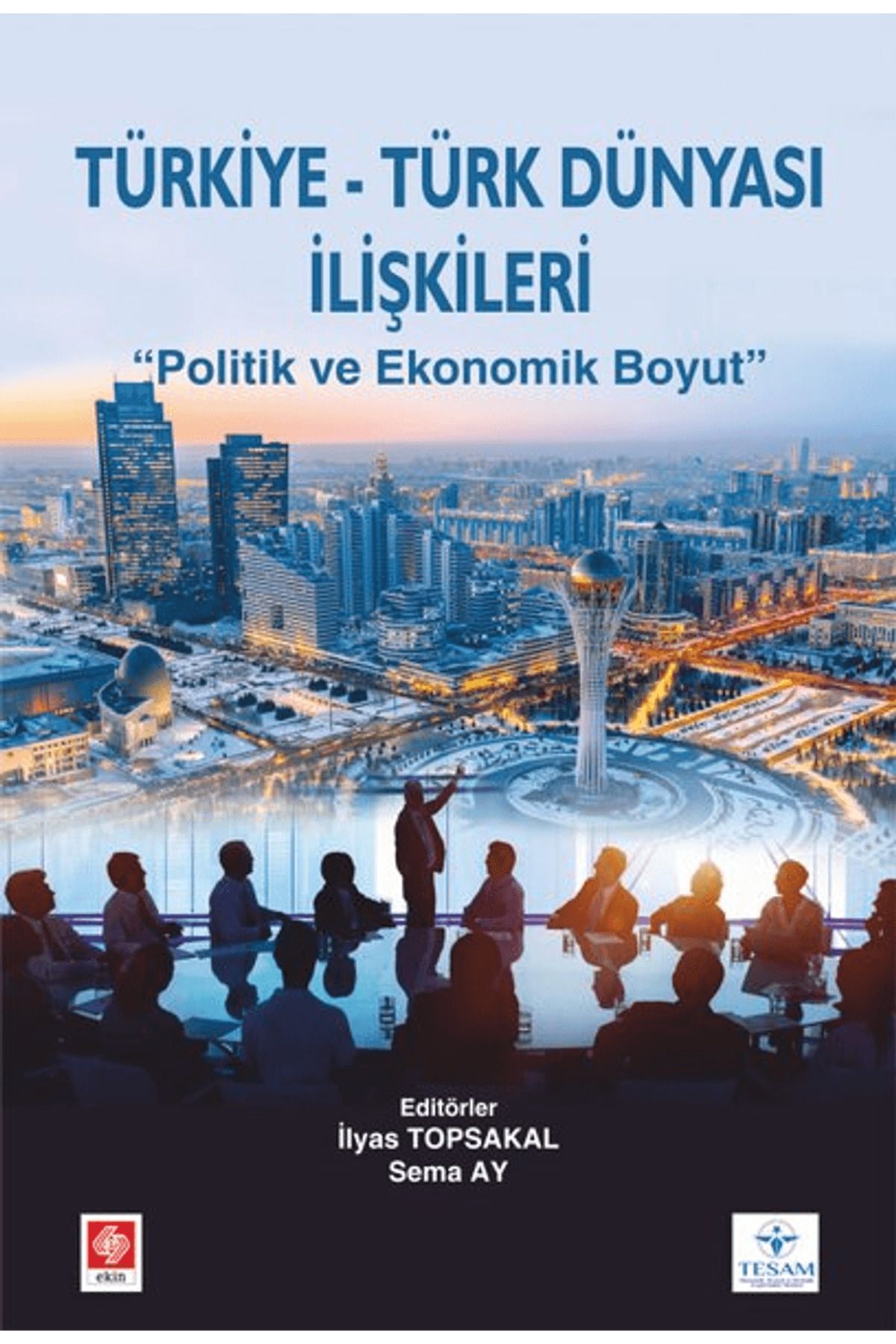 Ekin Basım Yayın Türkiye Türk Dünyası İlişkileri