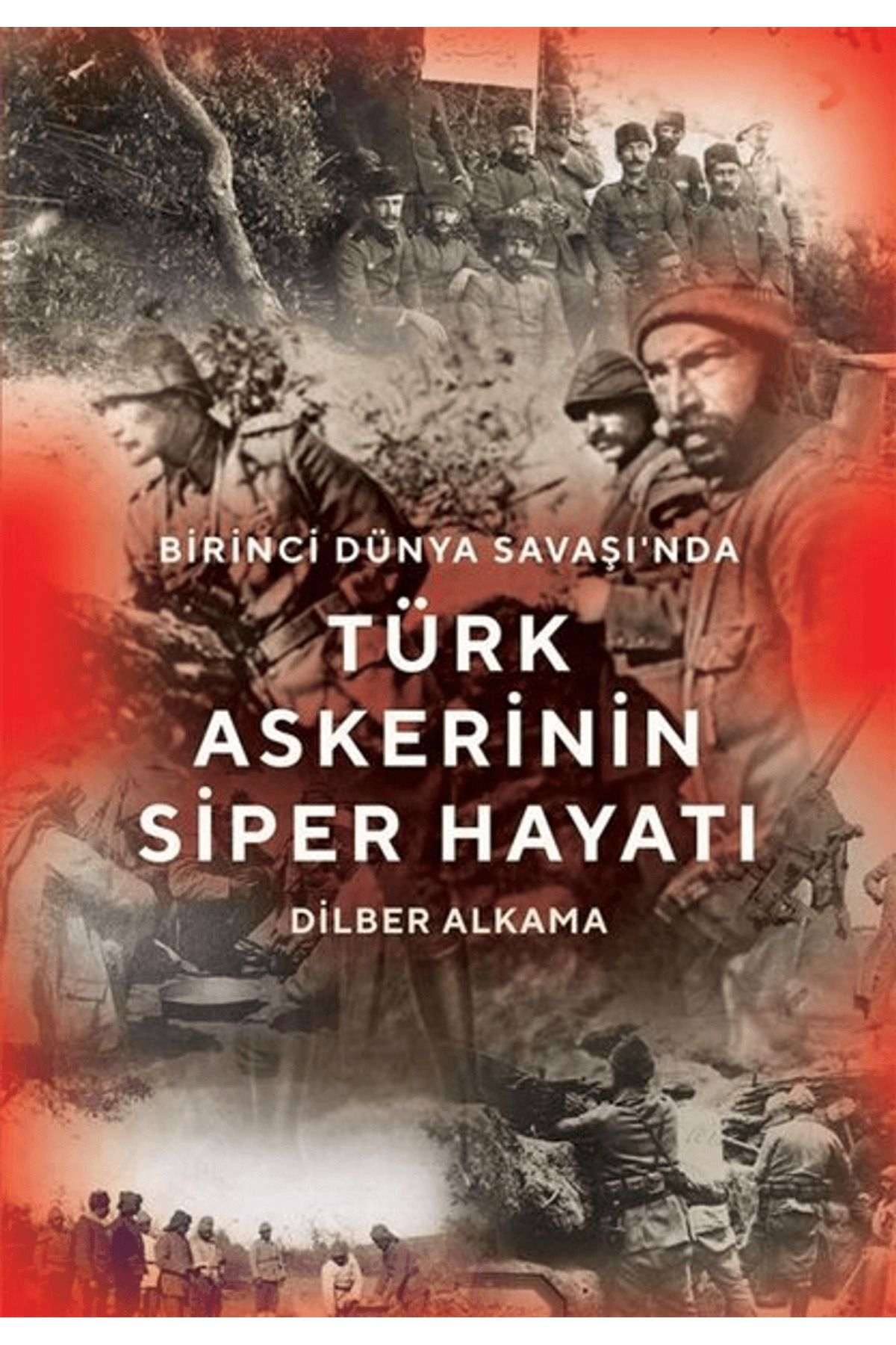 Cinius Yayınları Birinci Dünya Savaşı'nda Türk Askerinin Siper Hayatı