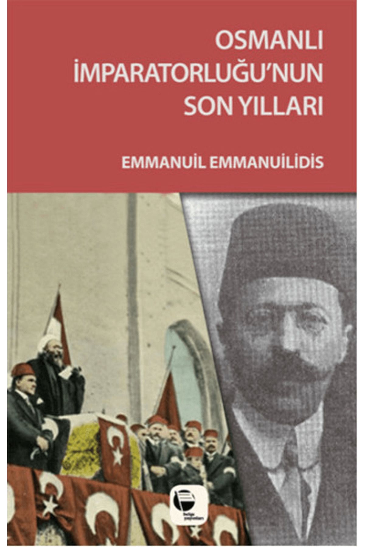 Belge Yayınları Osmanlı İmparatorluğu'nun Son Yılları