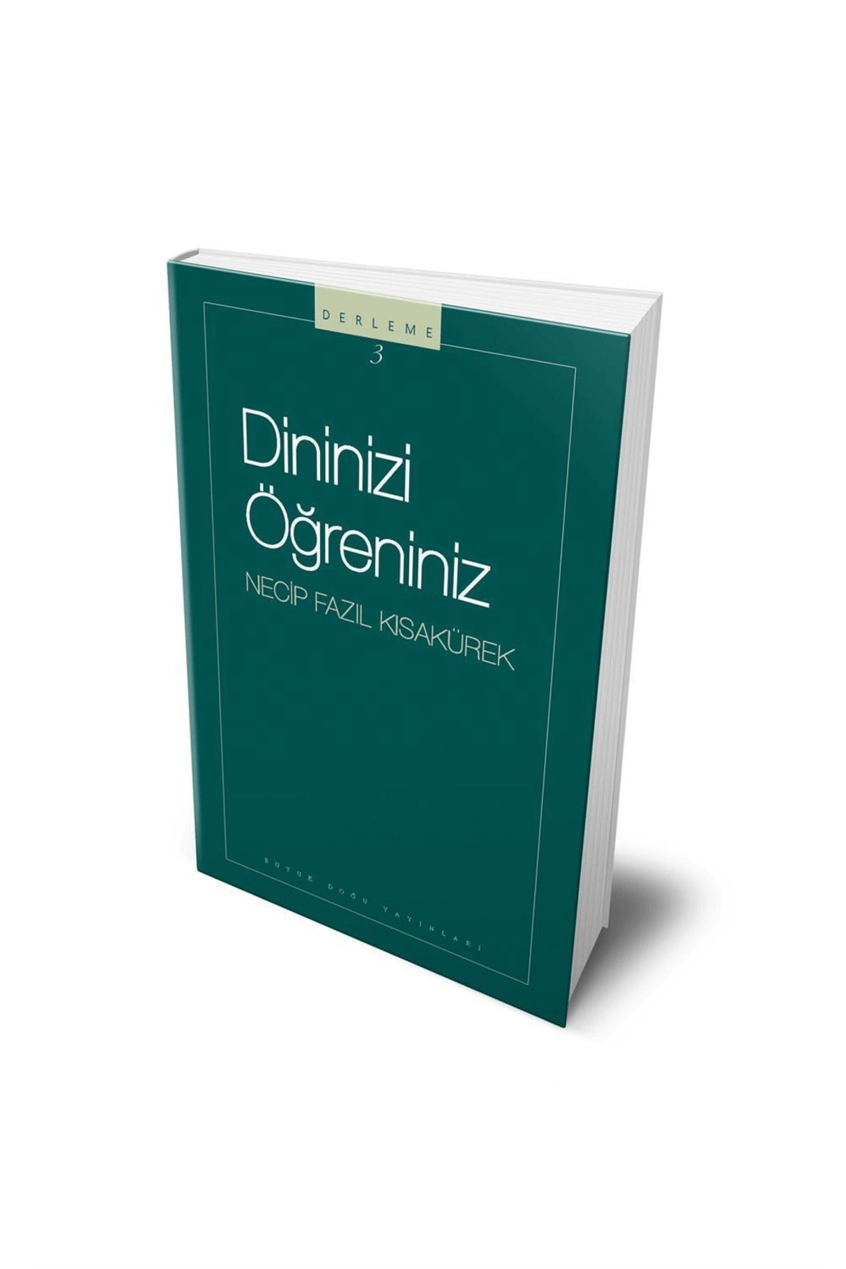 Büyük Doğu Yayınları Dininizi Öğreniniz : 103 - Necip Fazıl Bütün Eserleri