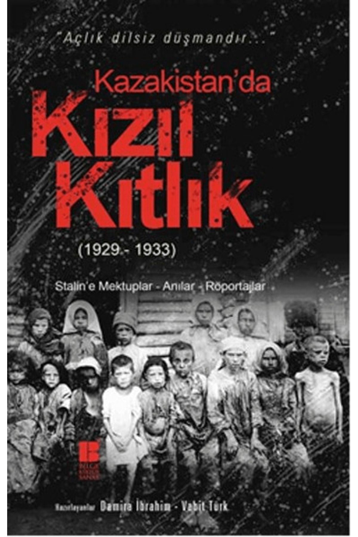 Bilge Kültür Sanat Kazakistan’da Kızıl Kıtlık (1929-1933)