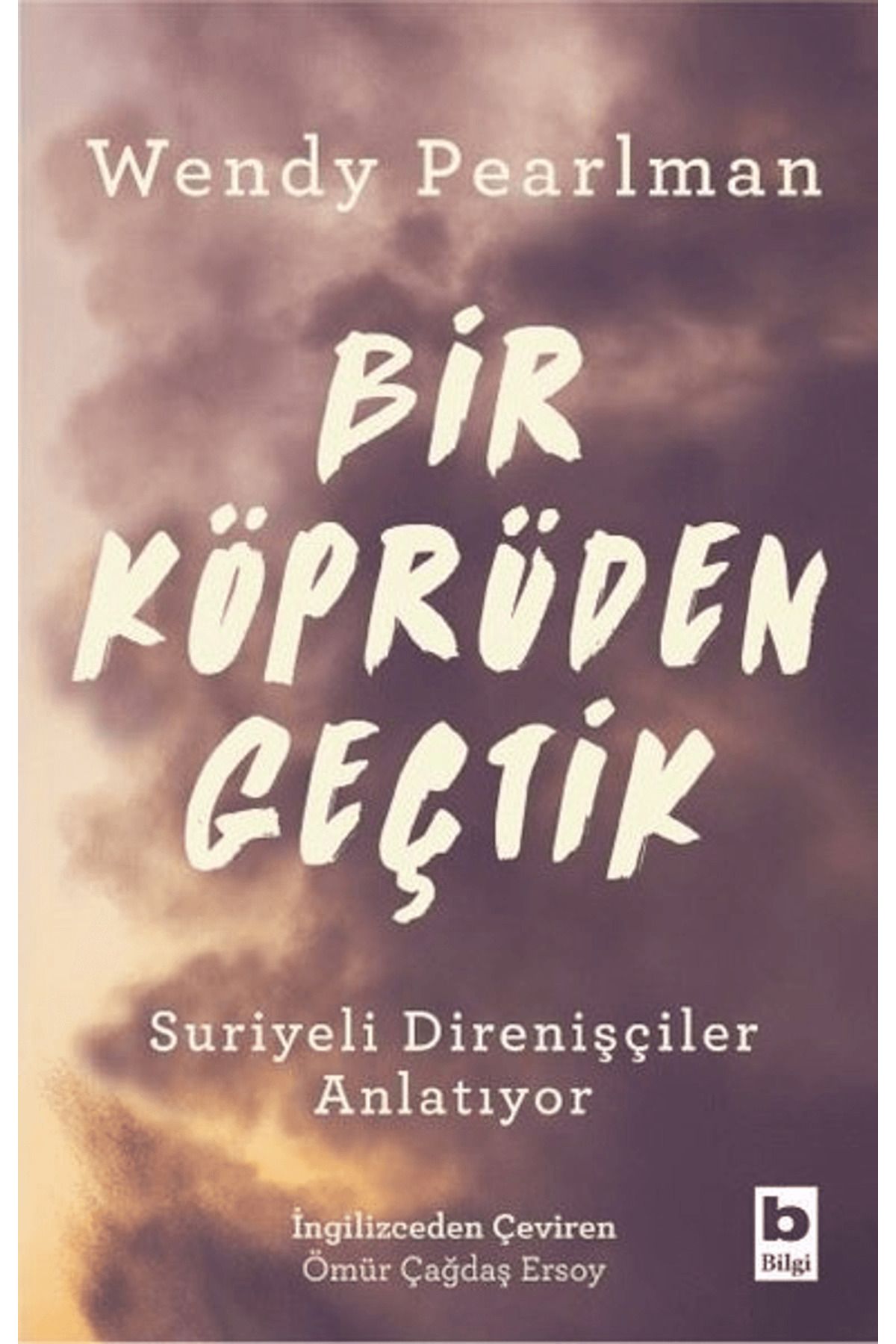 Bilgi Yayınevi Bir Köprüden Geçtik