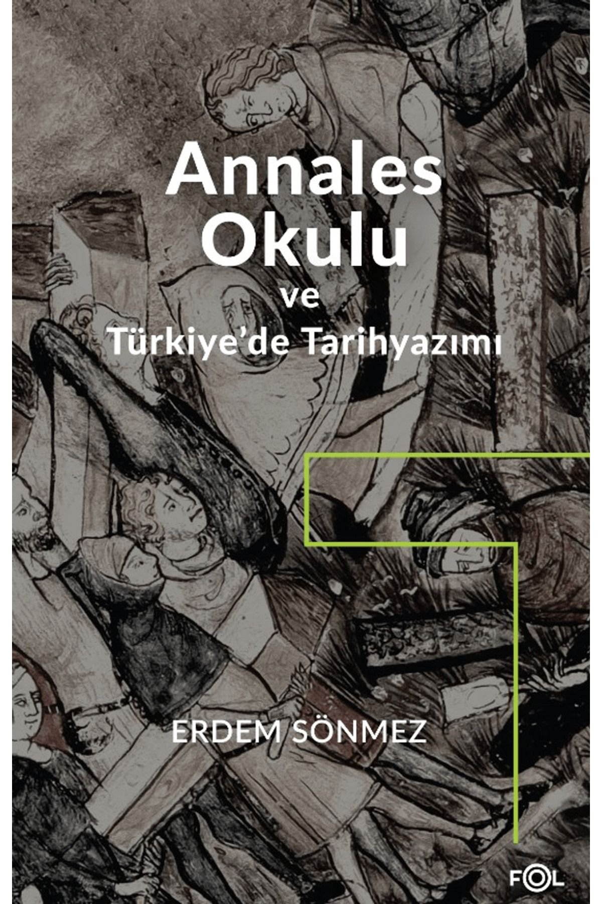 FOL Kitap Annales Okulu ve Türkiye’de Tarihyazımı