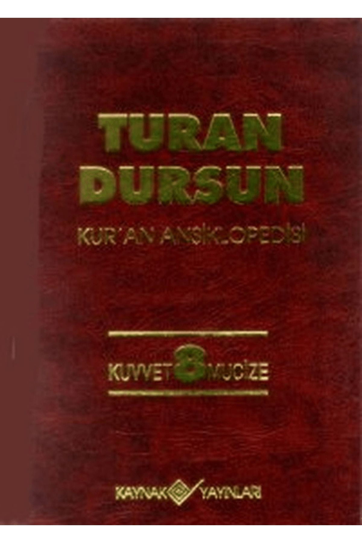 Kaynak Yayınları Kur’an Ansiklopedisi Cilt: 8 Kuvvet -Mucize