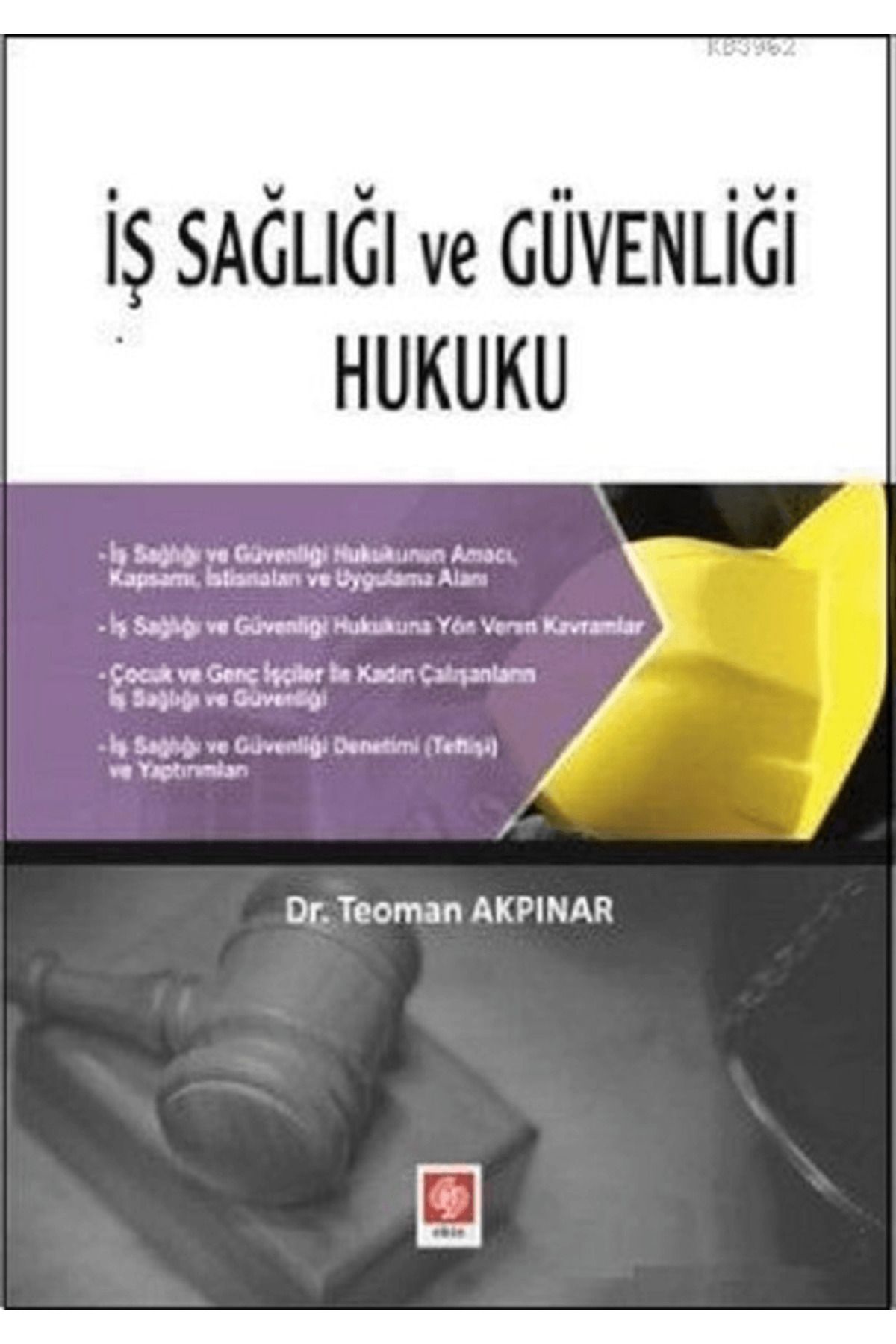 Ekin Basım Yayın İş Sağlığı ve Güvenliği Hukuku
