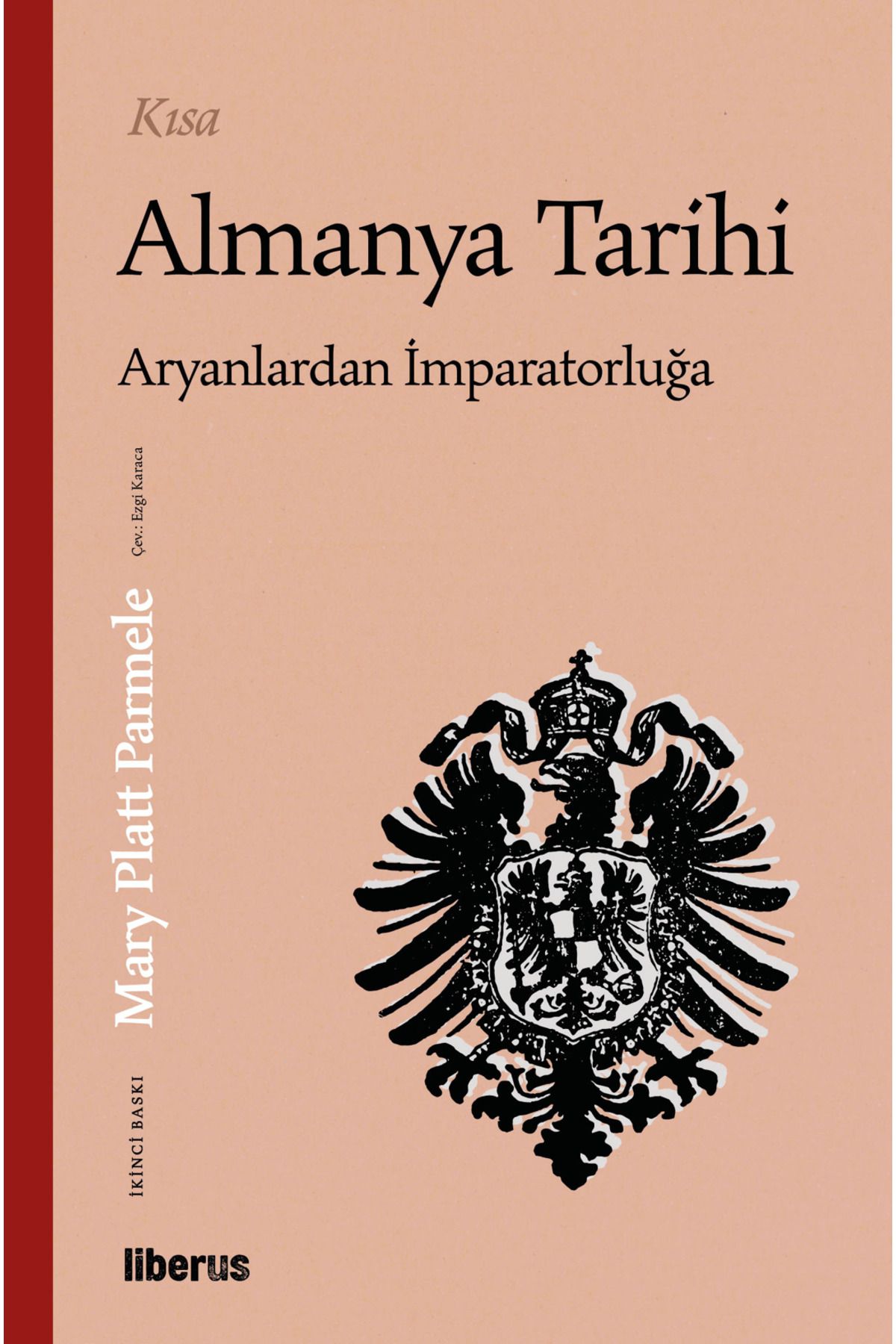 Liberus Yayınları Kısa Almanya Tarihi: Aryanlardan İmparatorluğa