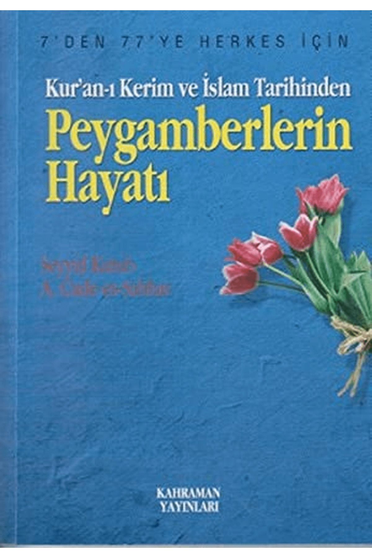 Kahraman Yayınları Kur’an-ı Kerim ve İslam Tarihinden Peygamberlerin Hayatı