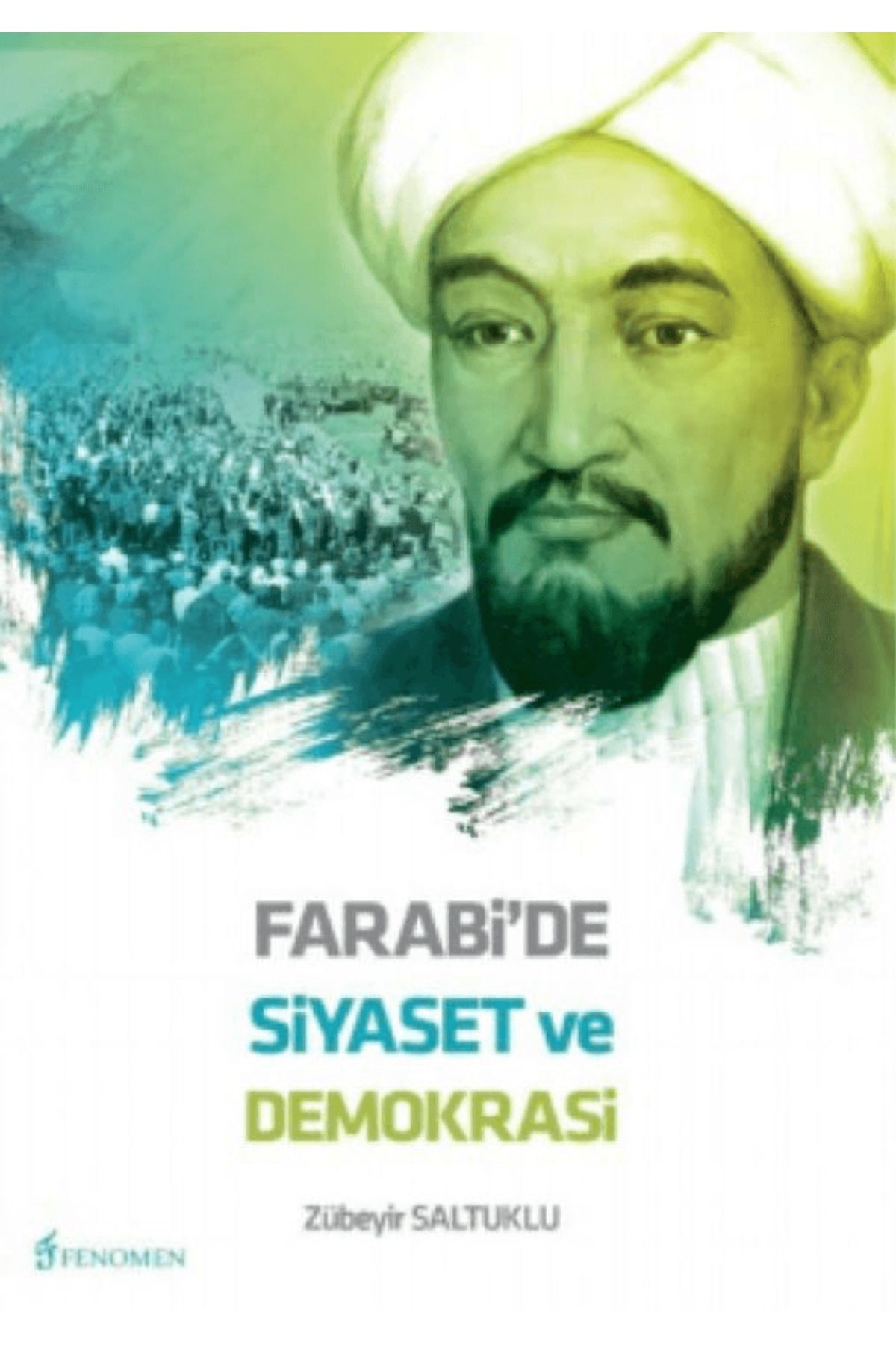 Fenomen Yayıncılık Farabi'de Siyaset ve Demokrasi