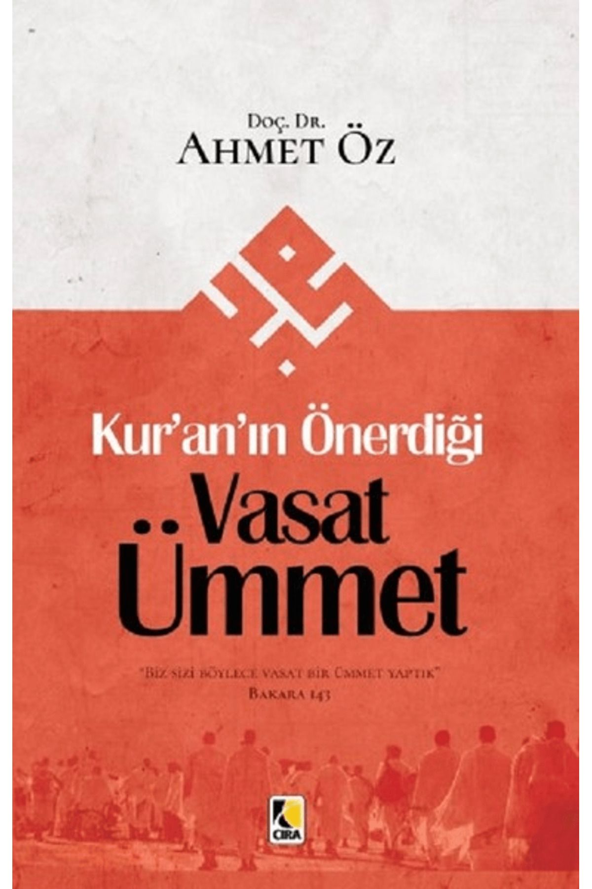 Çıra Yayınları Kur’an’ın Önerdiği Vasat Ümmet