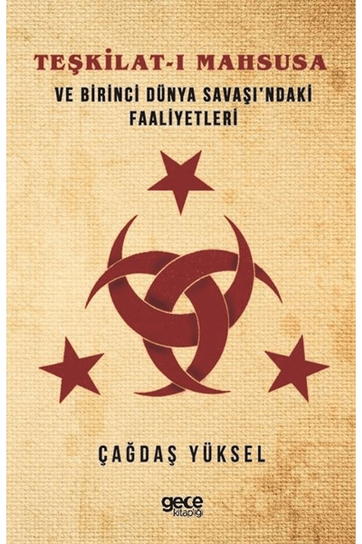 Gece Kitaplığı Teşkilat-ı Mahsusa ve Birinci Dünya Savaşi’ndaki Faaliyetleri