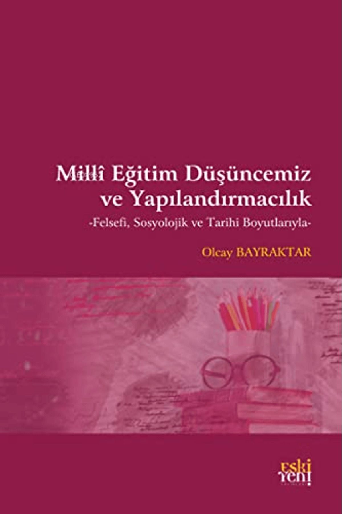 Eski Yeni Yayınları Milli Eğitim Düşüncemiz ve Yapılandırmacılık