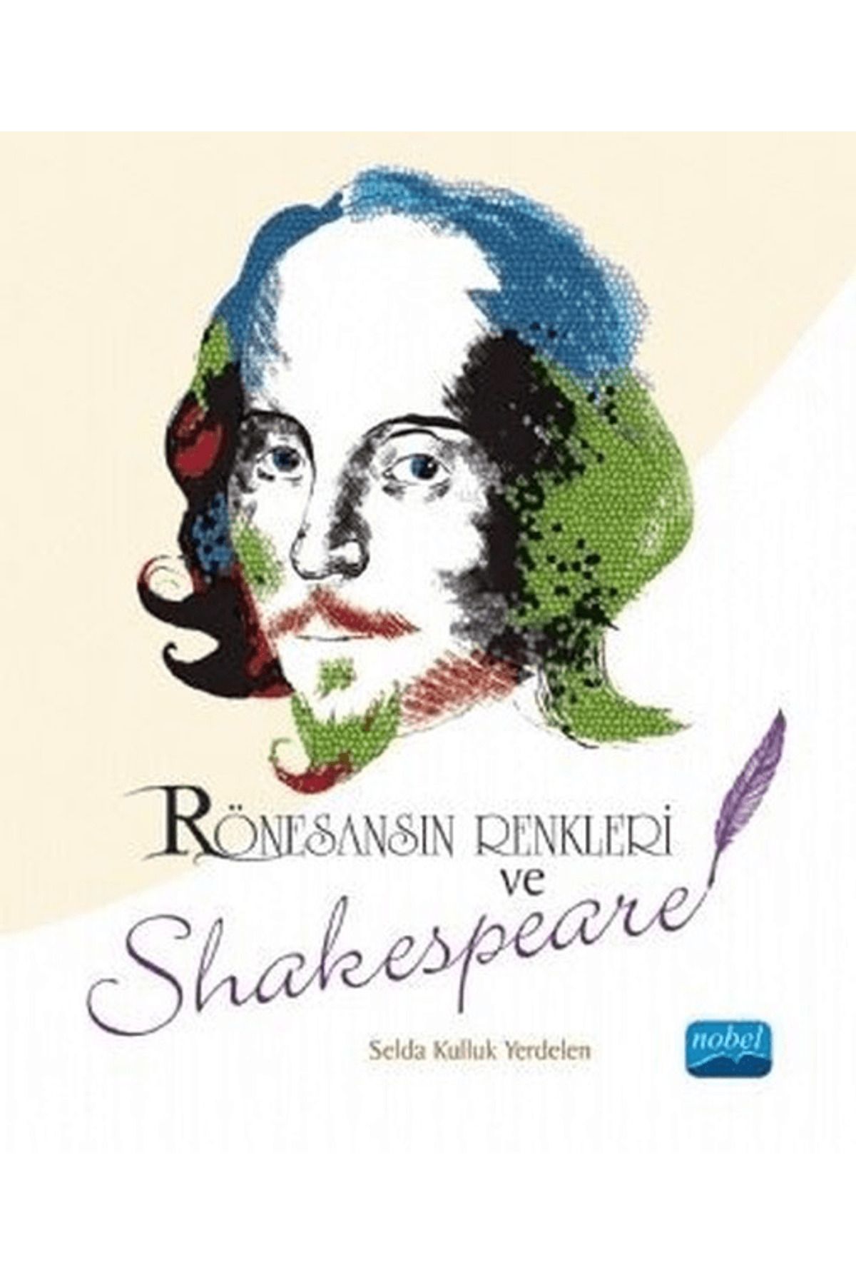 Nobel Akademik Yayıncılık Rönesansın Renkleri ve Shakespeare