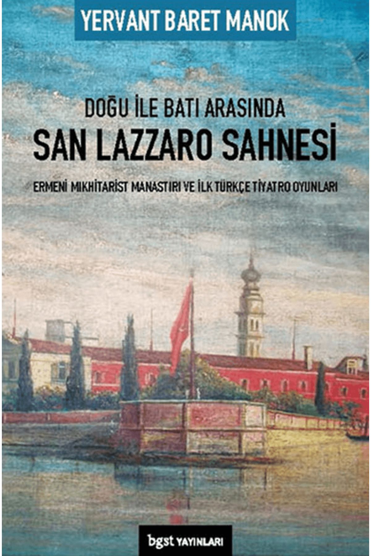 Bgst Yayınları Doğu ile Batı Arasında San Lazzaro Sahnesi