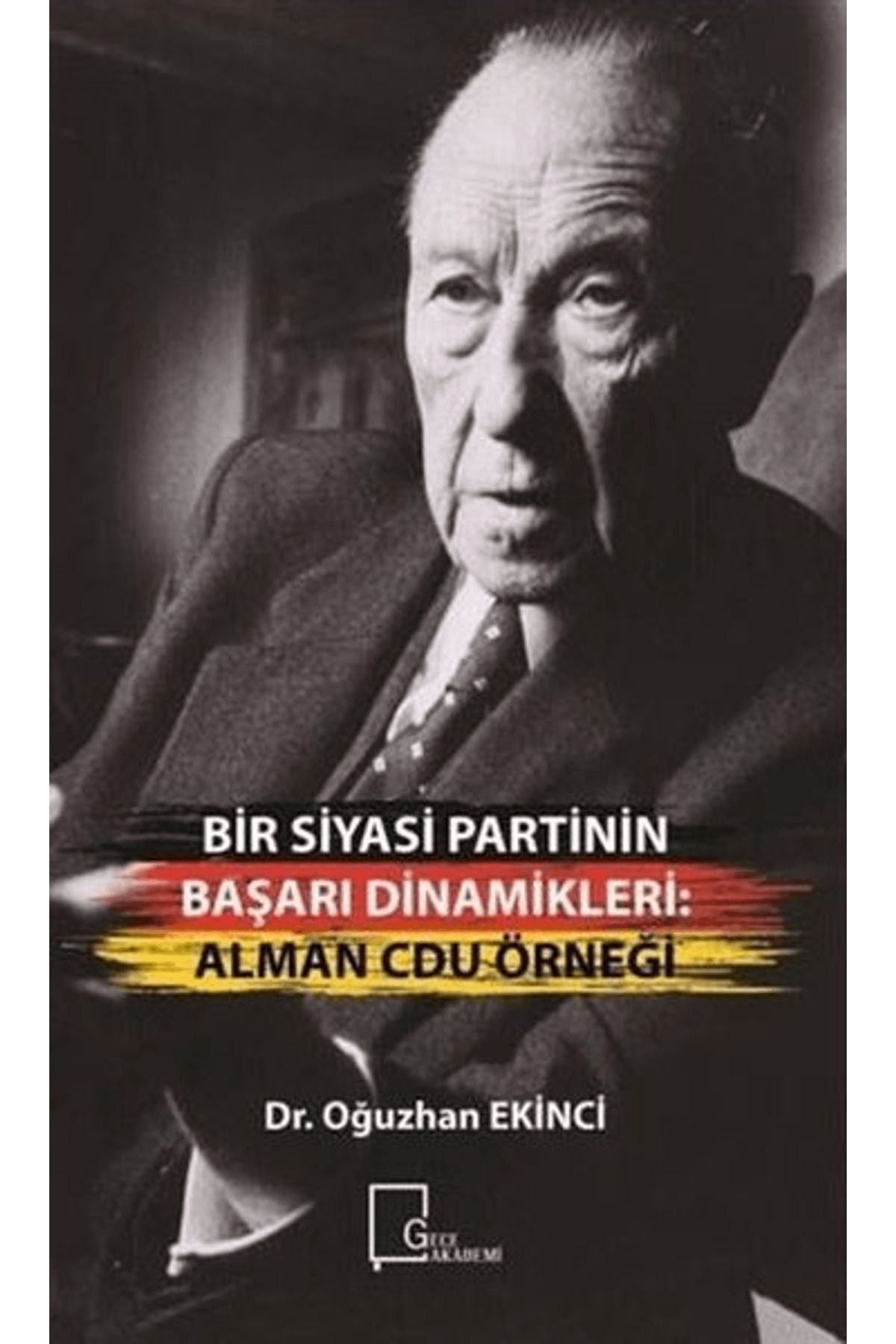 Gece Akademi Bir Siyasi Partinin Başarı Dinamikleri: Alman Cdu Örneği