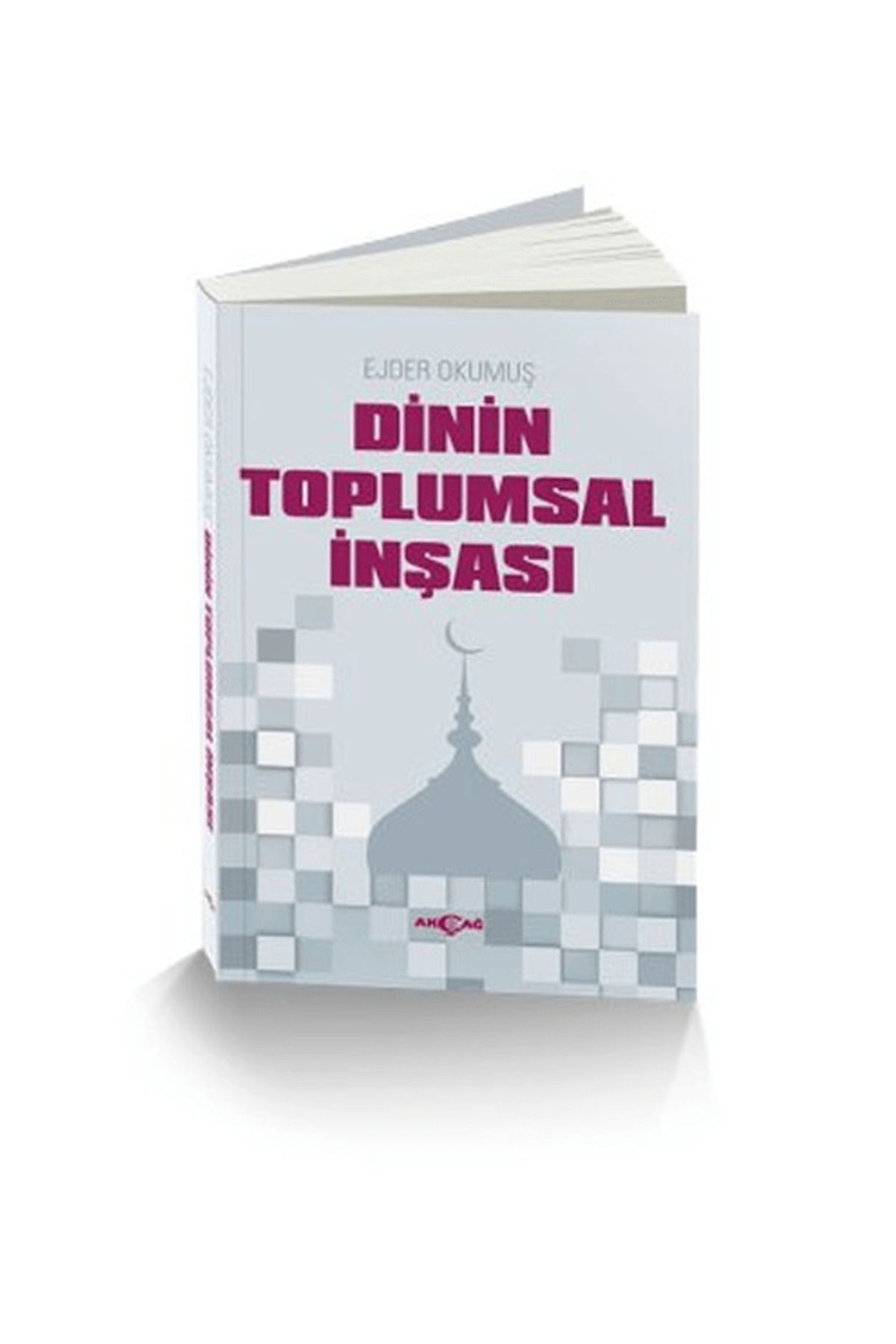 Akçağ Yayınları Dinin Toplumsal İnşası