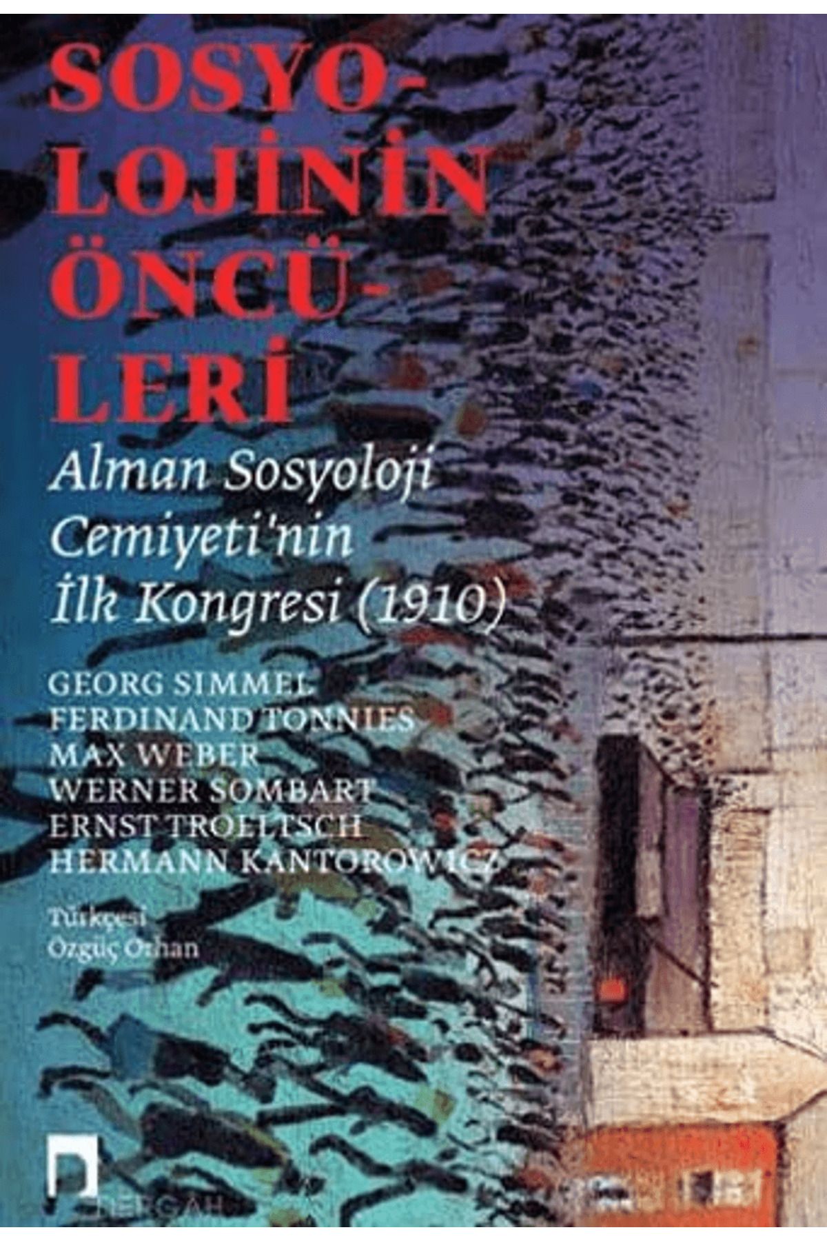 Dergah Yayınları Sosyolojinin Öncüleri