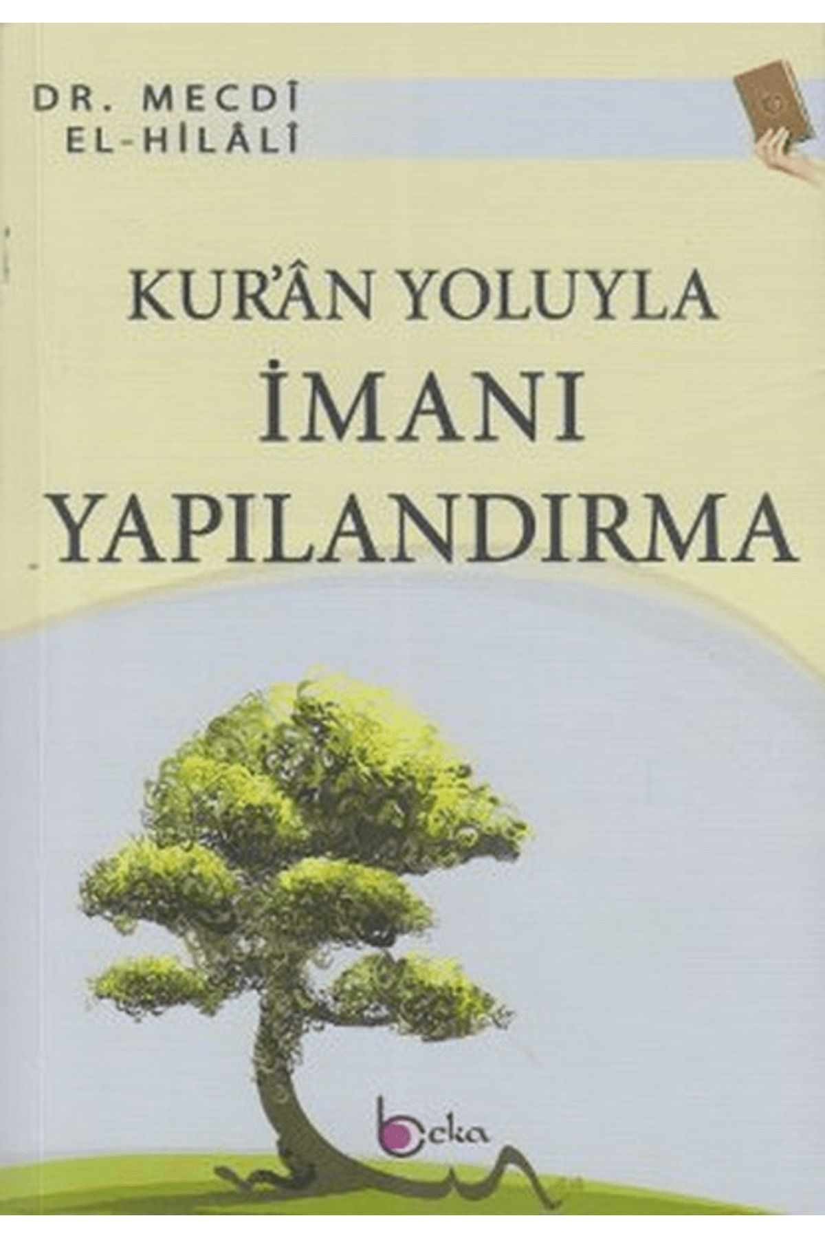 Beka Yayınları Kur’an Yoluyla İmanı Yapılandırma