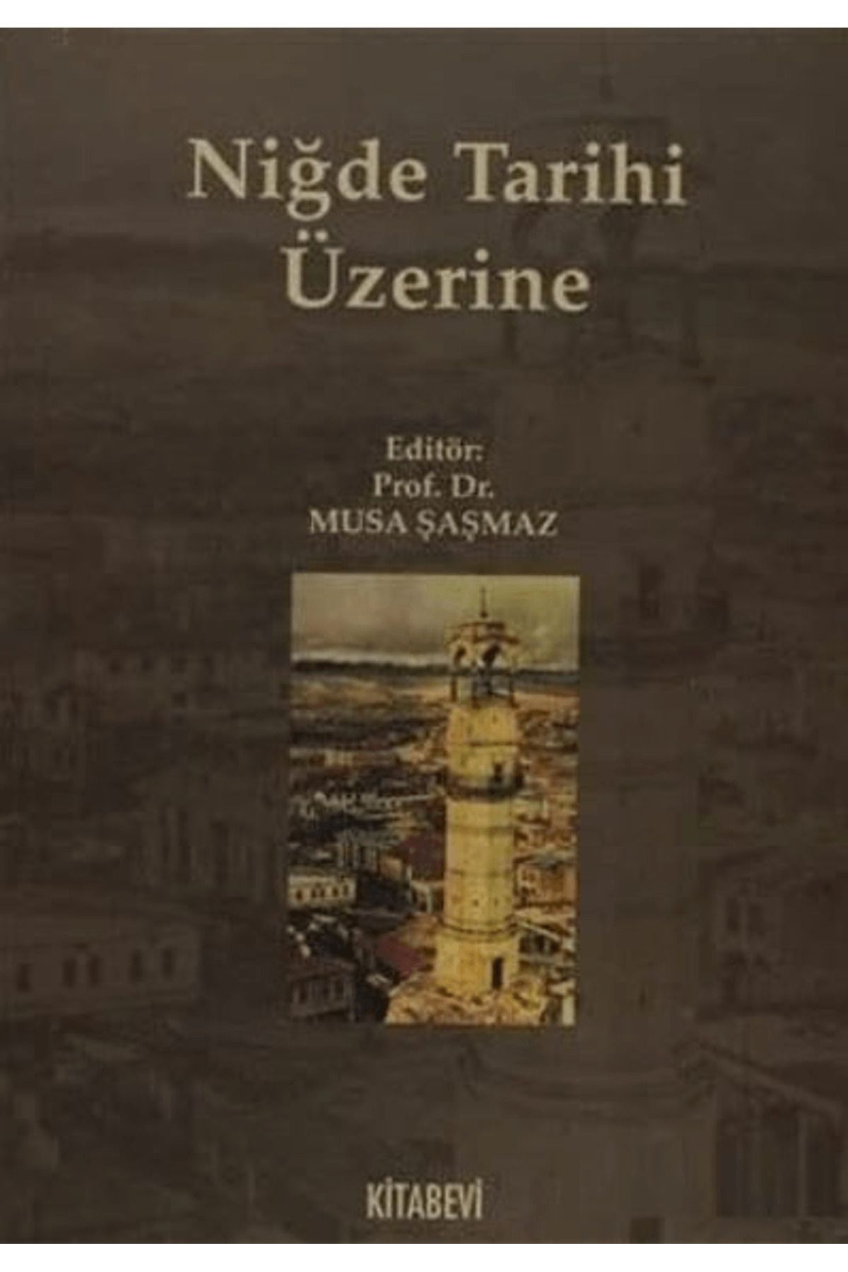 Kitabevi Yayınları Niğde Tarihi Üzerine