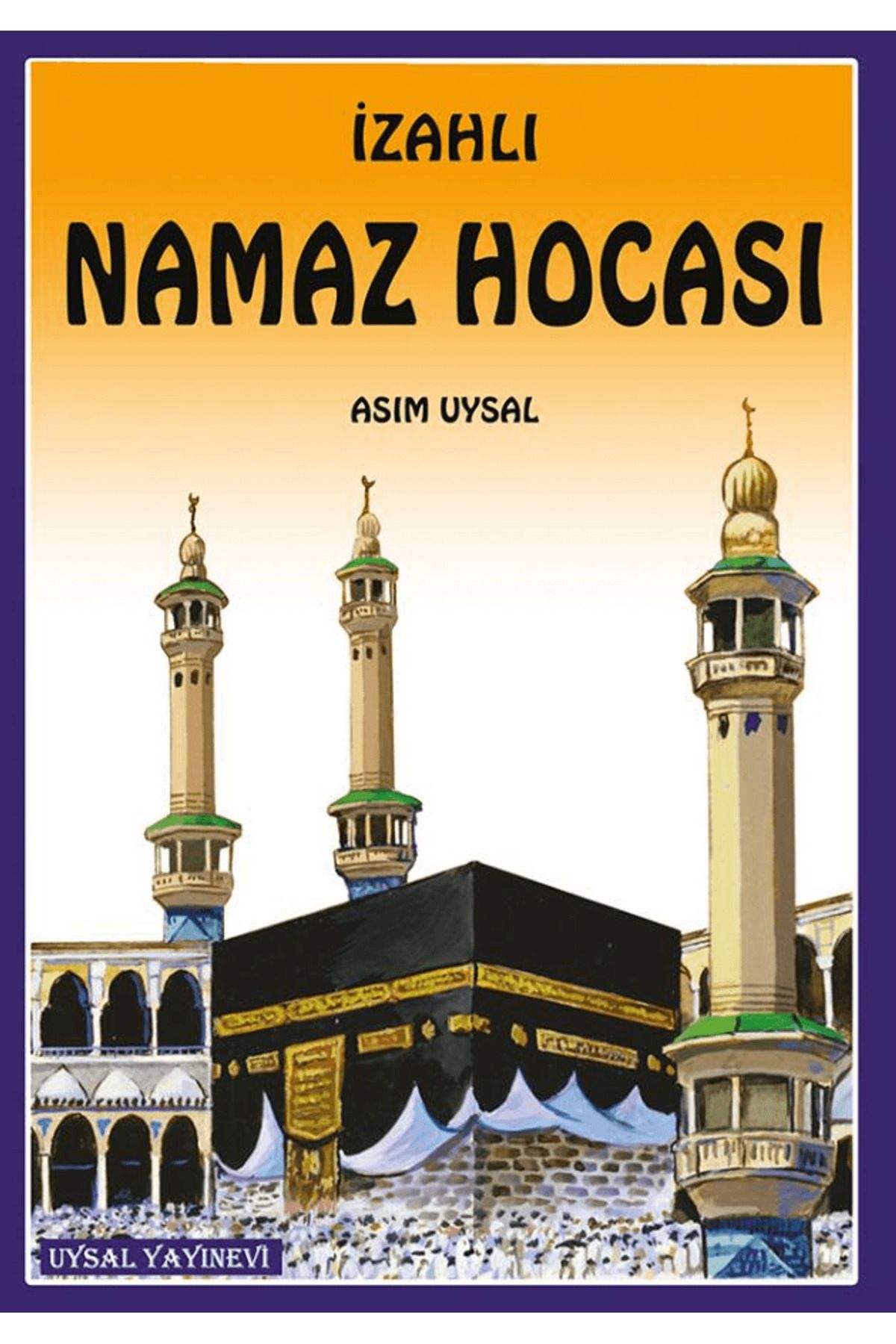 Uysal Yayınevi İzahlı Büyük Namaz Hocası