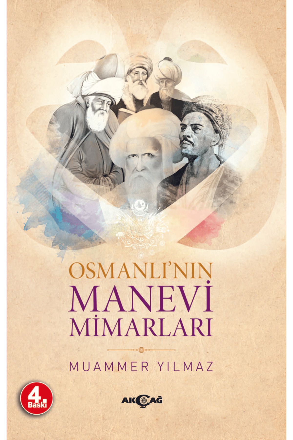 Akçağ Yayınları Osmanlı’nın Manevi Mimarları