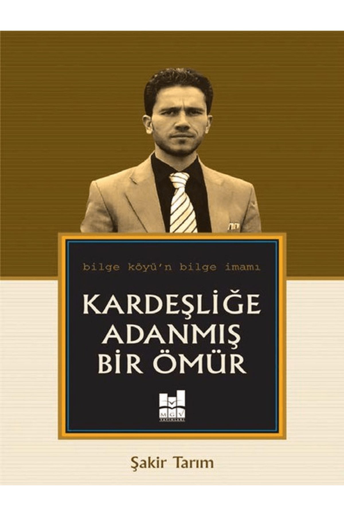 Mgv Yayınları Kardeşliğe Adanmış Bir Ömür