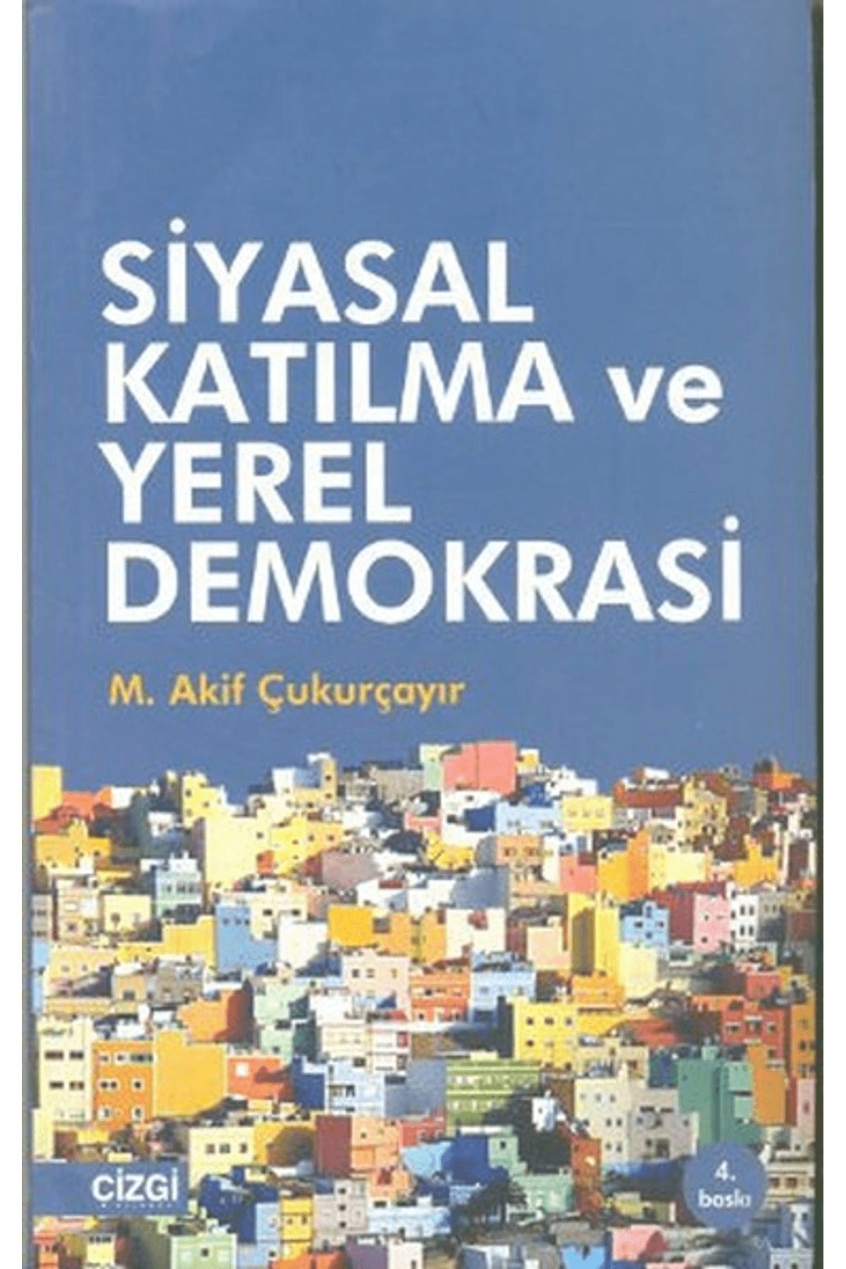 Çizgi Kitabevi Yayınları Siyasal Katılma ve Yerel Demokrasi