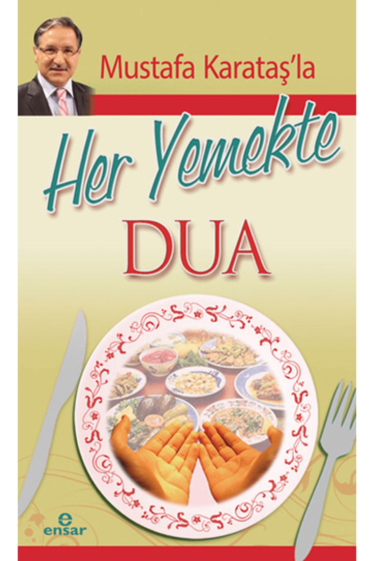 Ensar Neşriyat Mustafa Karataş'la Her Yemekte Dua