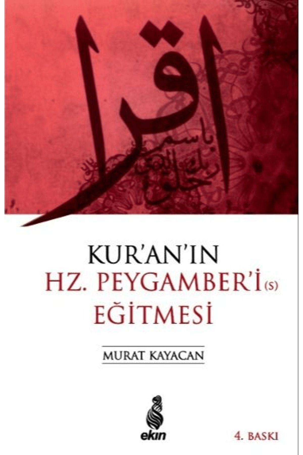 Ekin Yayınları Kur'an'ın Hz. Peygamber'i Eğitmesi