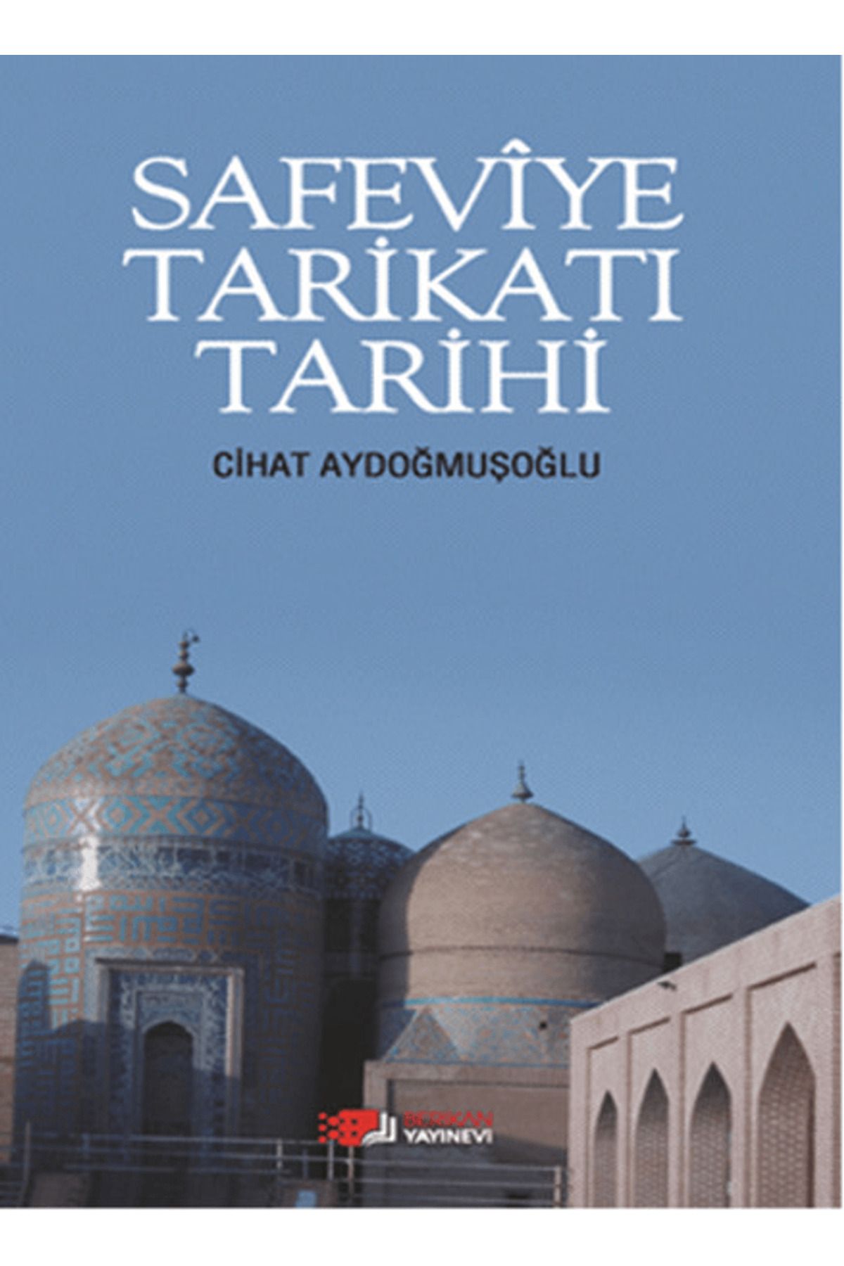 Berikan Yayınevi Safeviye Tarikatı Tarihi