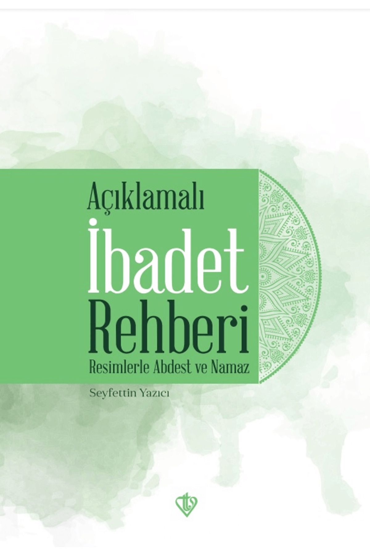 Türkiye Diyanet Vakfı Yayınları Açıklamalı İbadet Rehberi