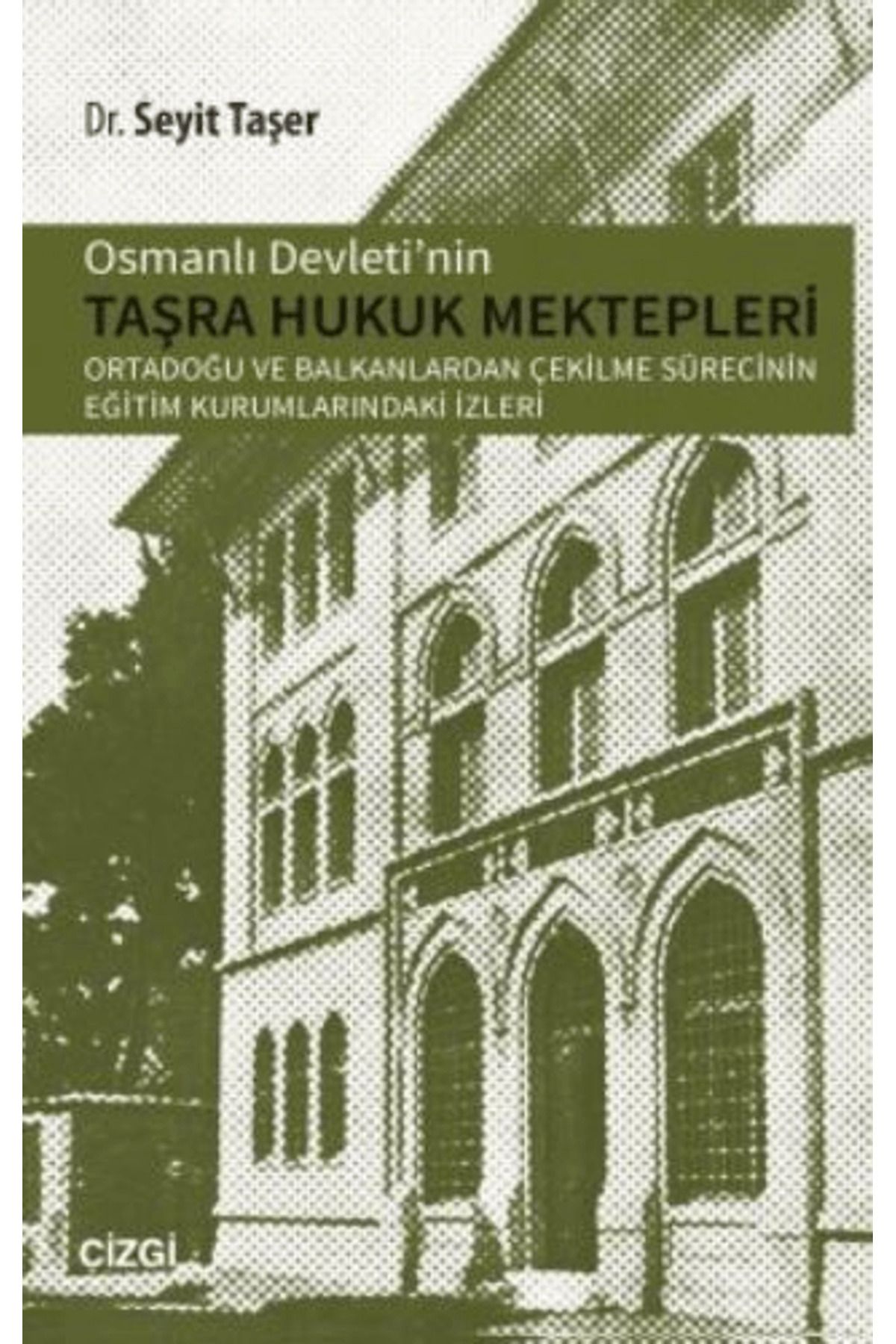 Çizgi Kitabevi Yayınları Osmanlı Devletinin Taşra Hukuk Mektepler