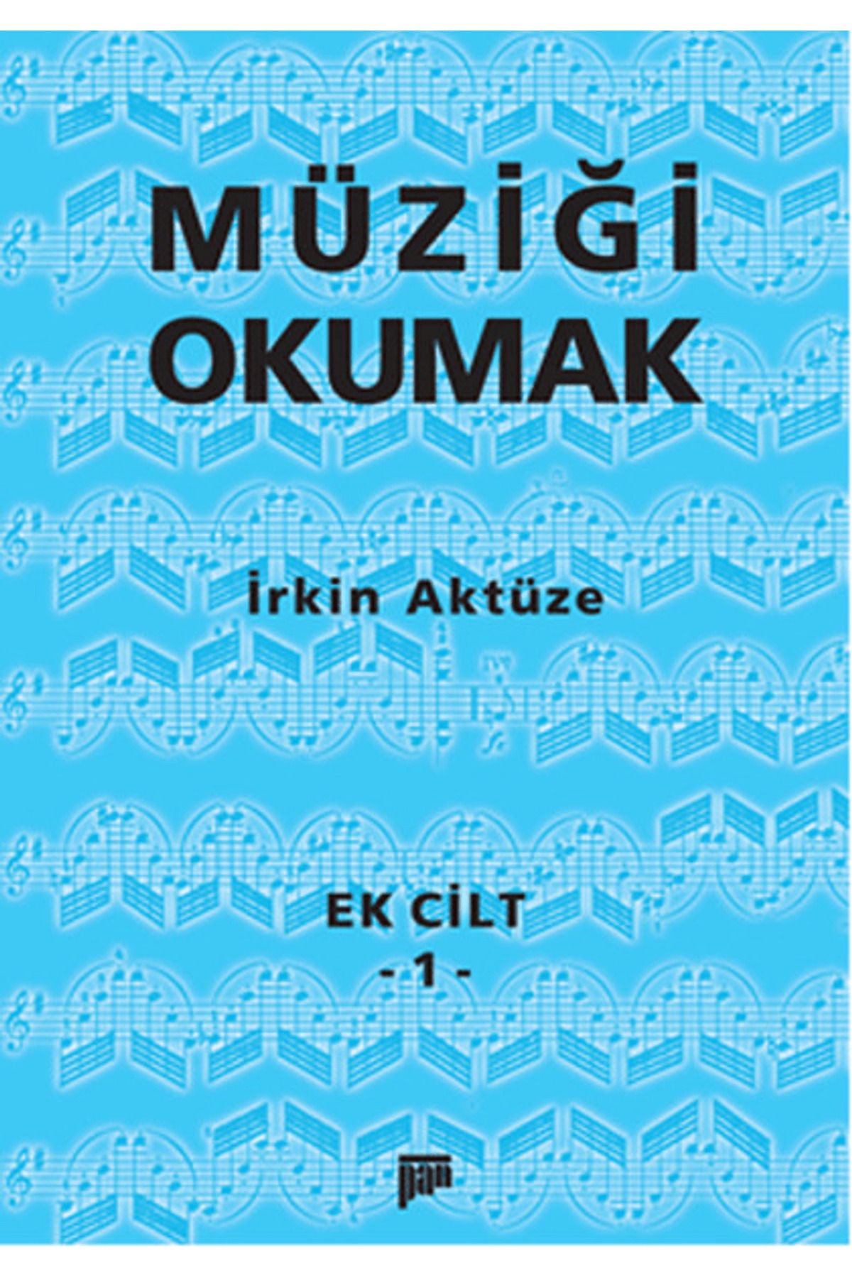 Pan Yayıncılık Müziği Okumak Ek Cilt 1