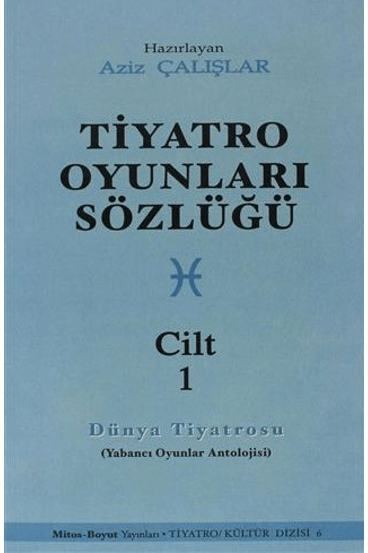 Mitos Boyut Yayınları Tiyatro Oyunları Sözlüğü Cilt: 1