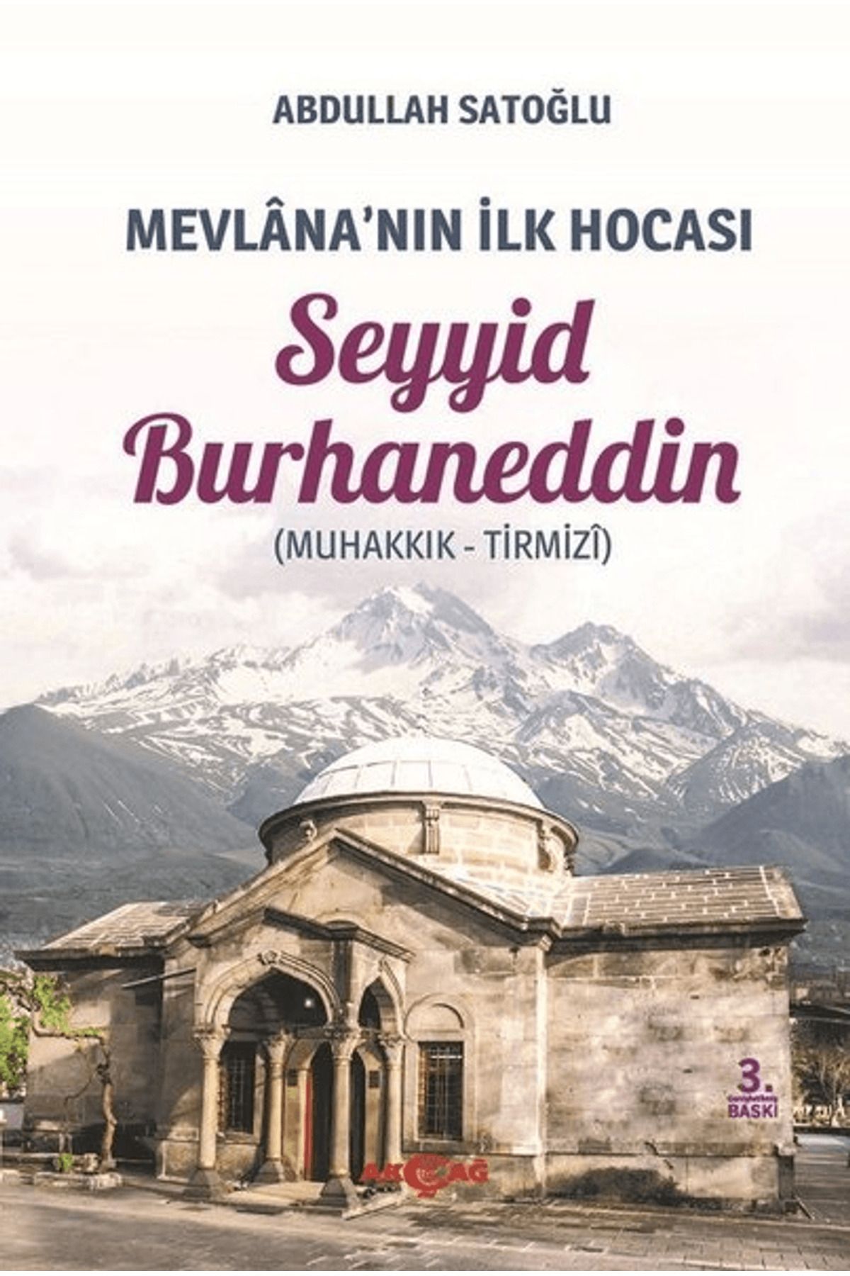 Akçağ Yayınları Mevlana'nın İlk Hocası Seyyid Burhaneddin
