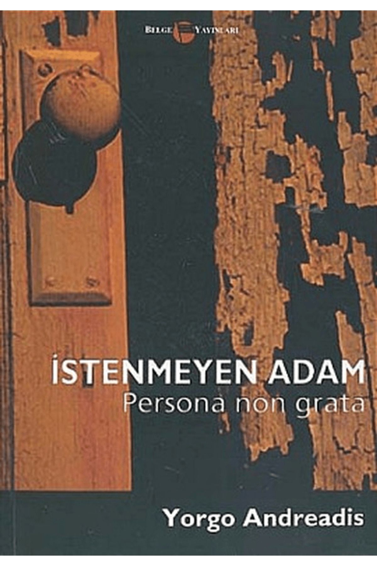Belge Yayınları İstenmeyen Adam Persona Non Grata