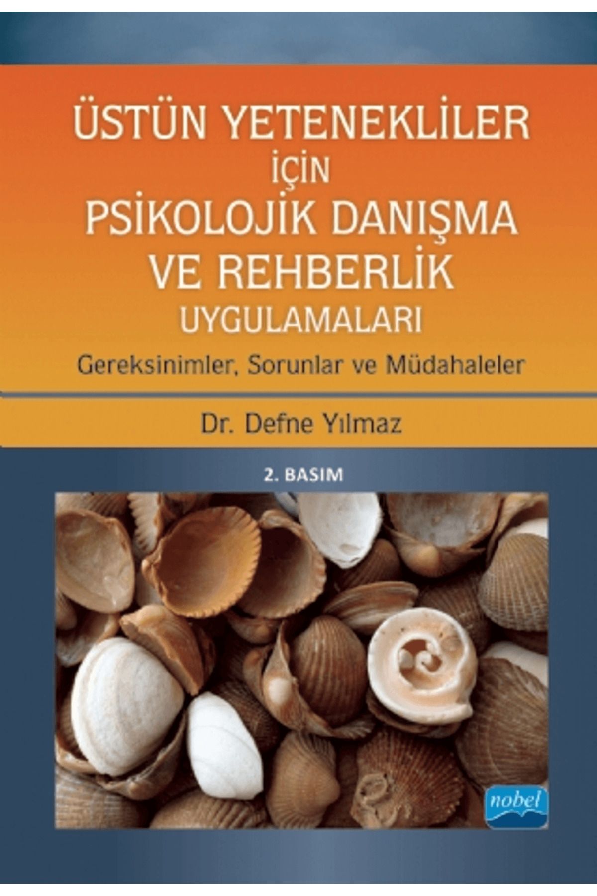 Nobel Akademik Yayıncılık Üstün Yetenekliler İçin Psikolojik Danışma ve Rehberlik Uygulamaları