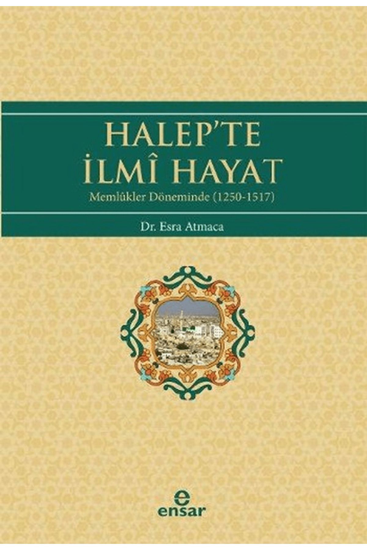 Ensar Neşriyat Halep’te İlmi Hayat
