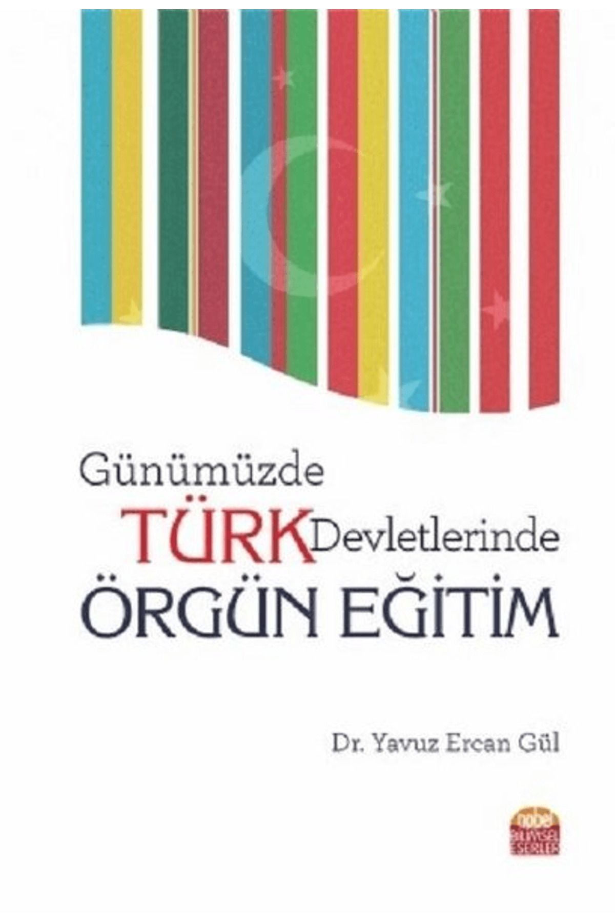 Nobel Bilimsel Eserler Günümüzde Türk Devletlerinde Örgün Eğitim