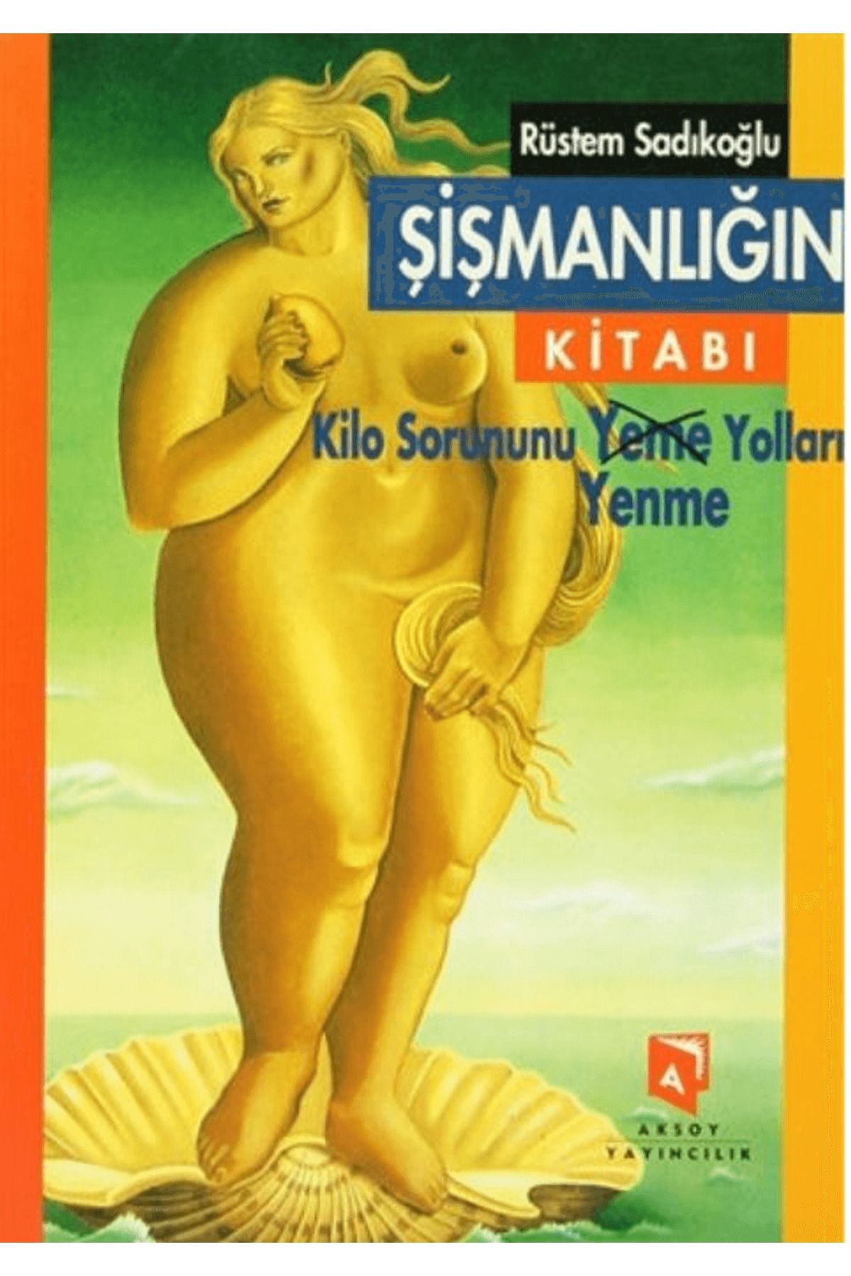 Aksoy Yayıncılık Şişmanlığın Kitabı