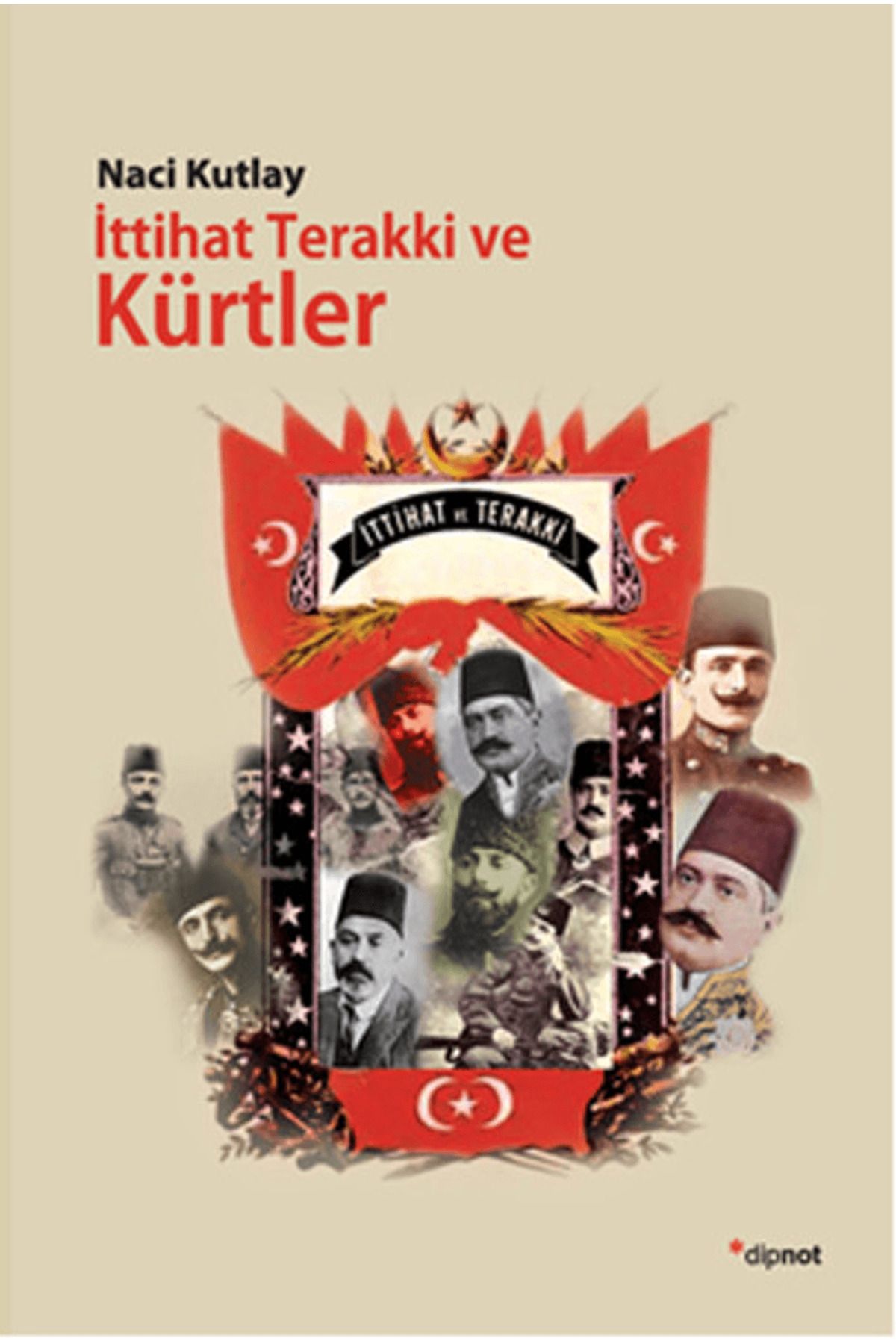 Dipnot Yayınları İttihat Terakki ve Kürtler