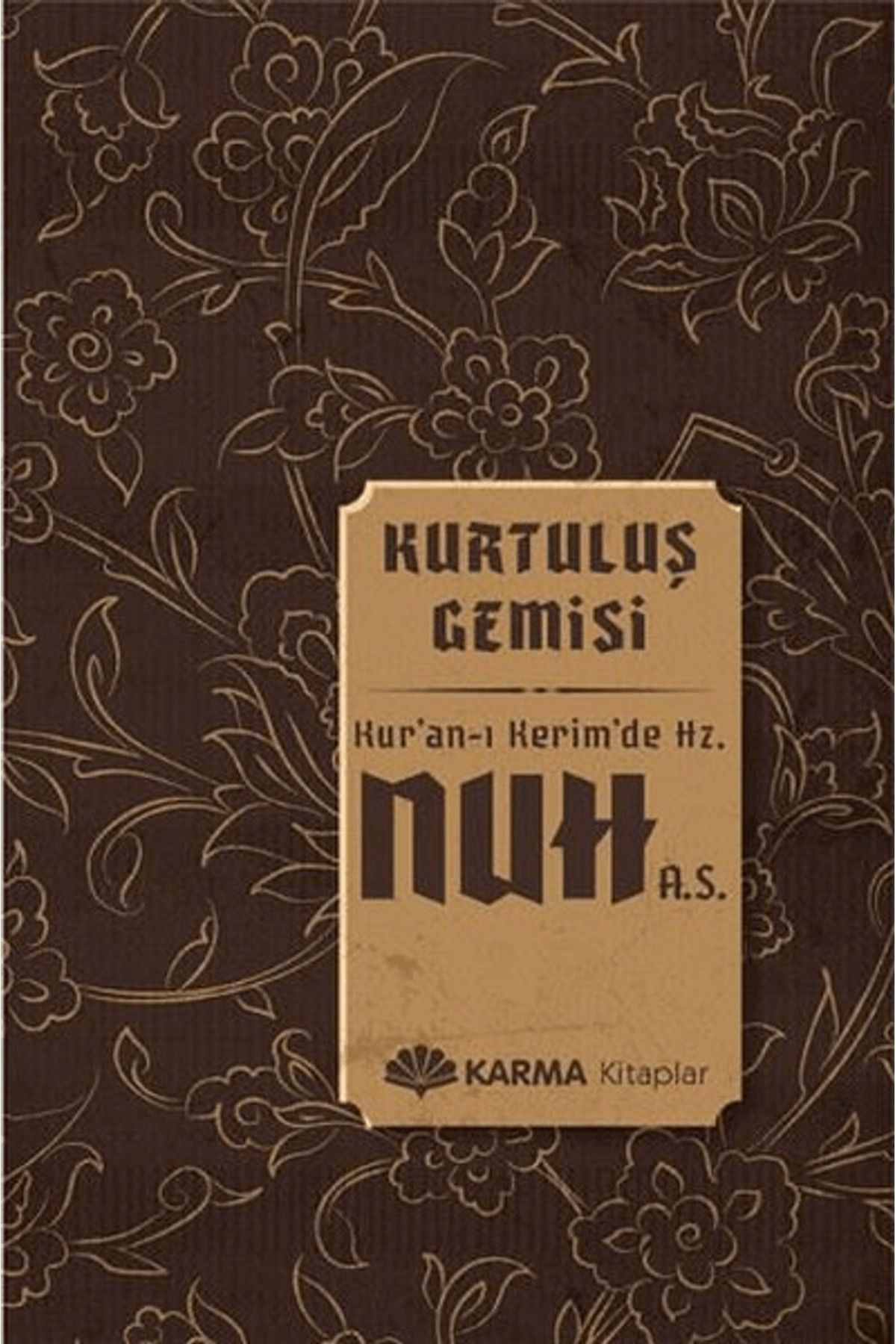 Karma Kitaplar Kurtuluş Gemisi Kuran-ı Kerimde Hz. Nuh (a.s.)