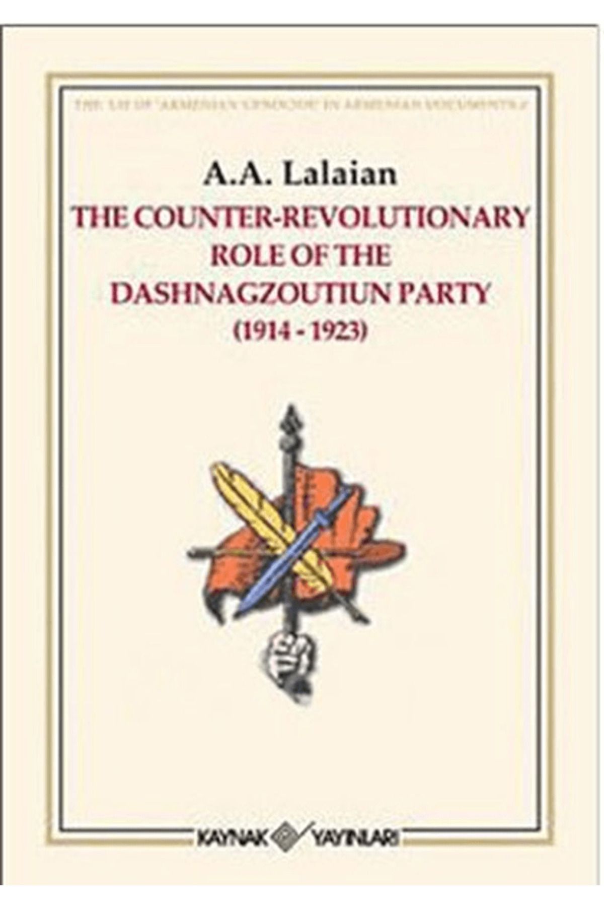 Kaynak Yayınları The Counter Revolutionary Role Of The Dashnagzoutiun Party