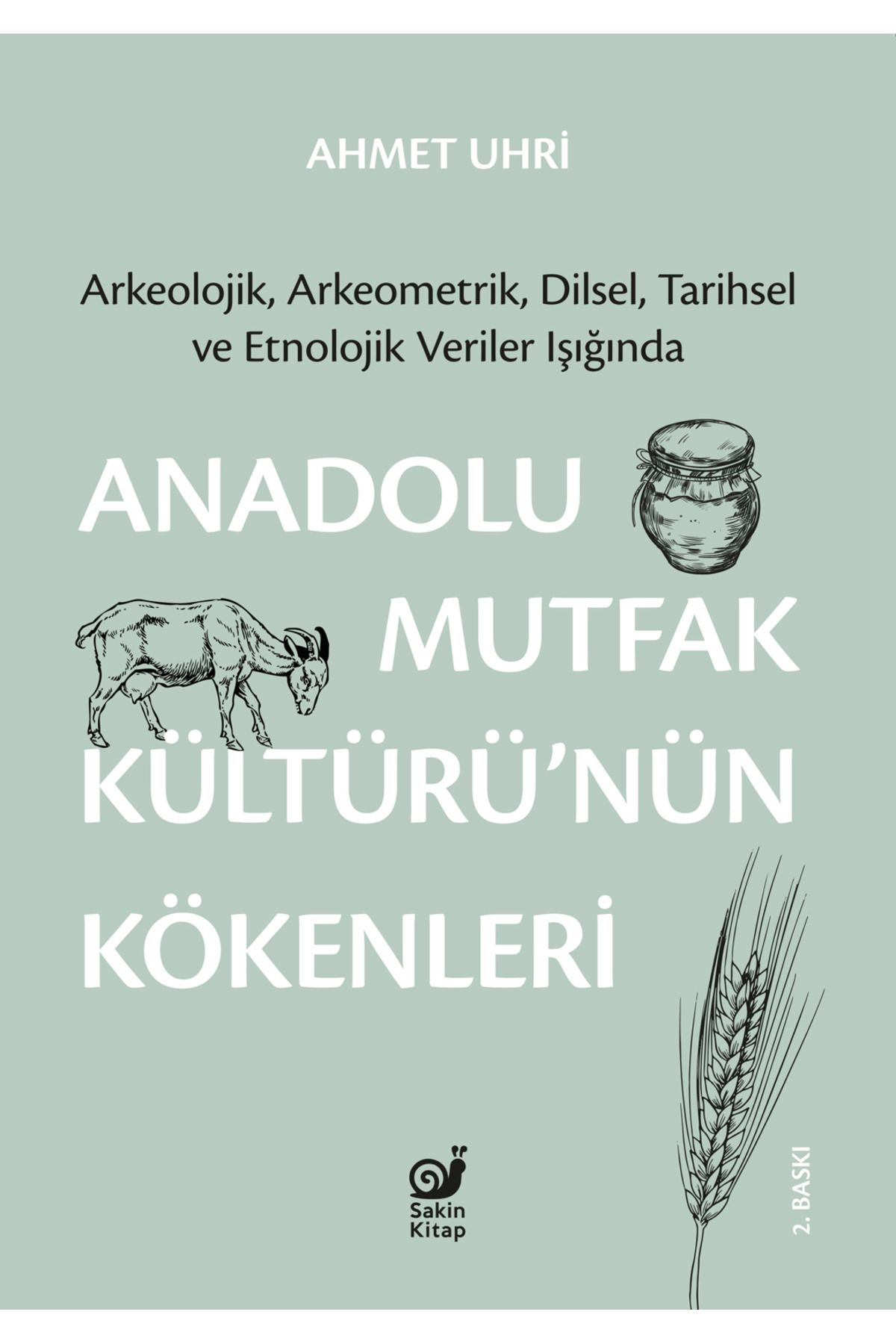 Sakin Kitap Anadolu Mutfak Kültürü’nün Kökenleri
