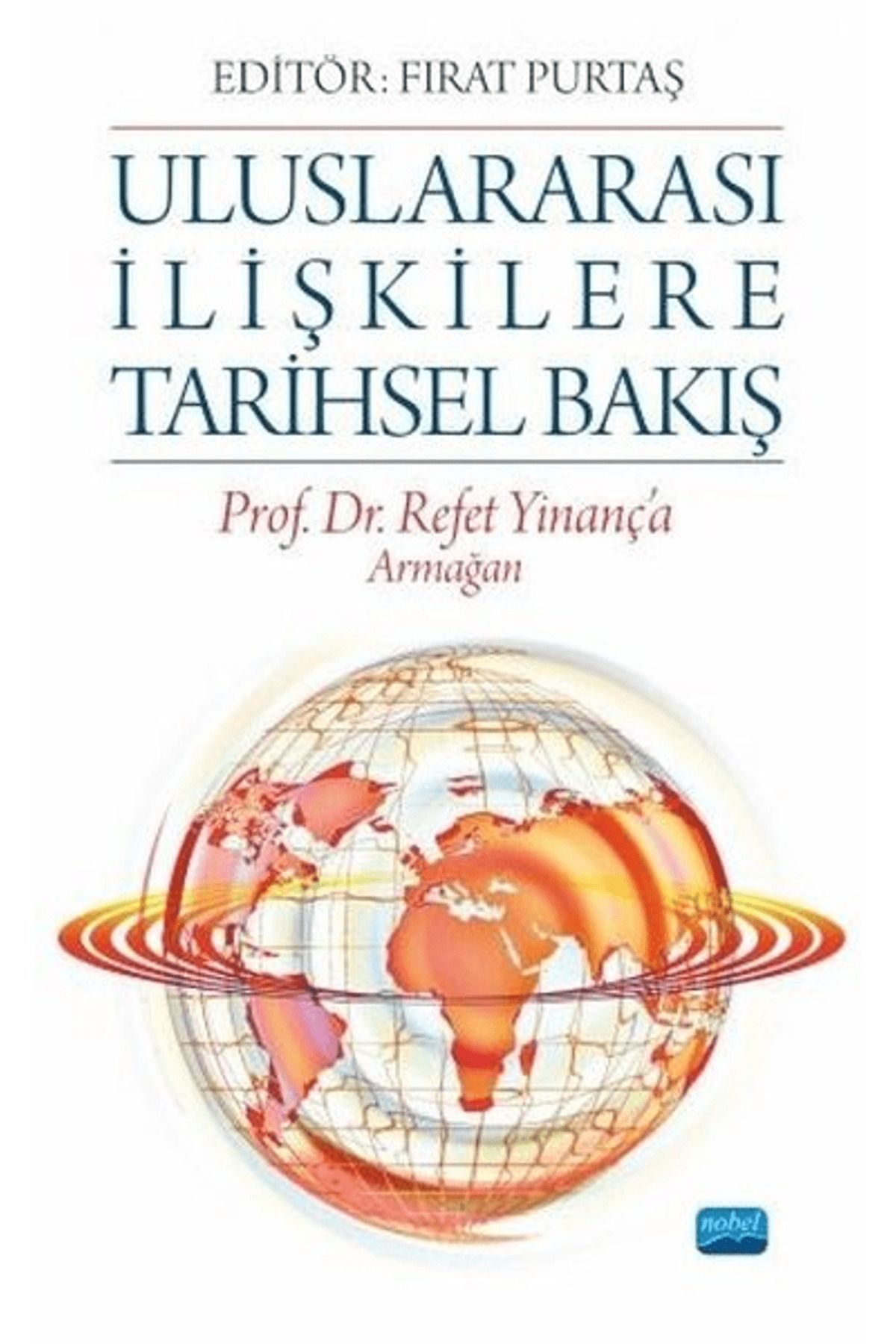 Nobel Akademik Yayıncılık Uluslararası İlişkilere Tarihsel Bakış