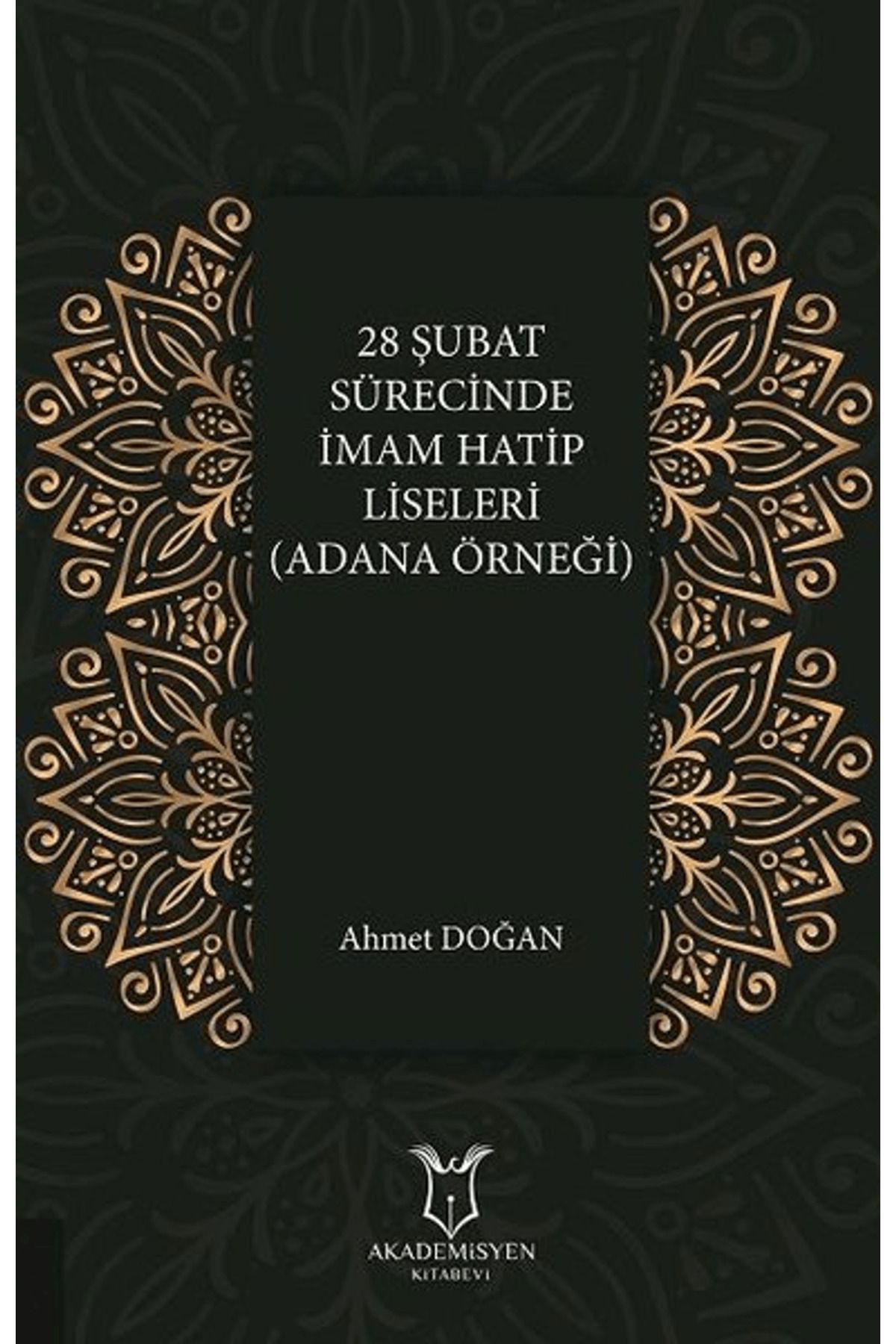 Akademisyen Kitabevi 28 Şubat Sürecinde İmam Hatip Liseleri (Adana Örneği)