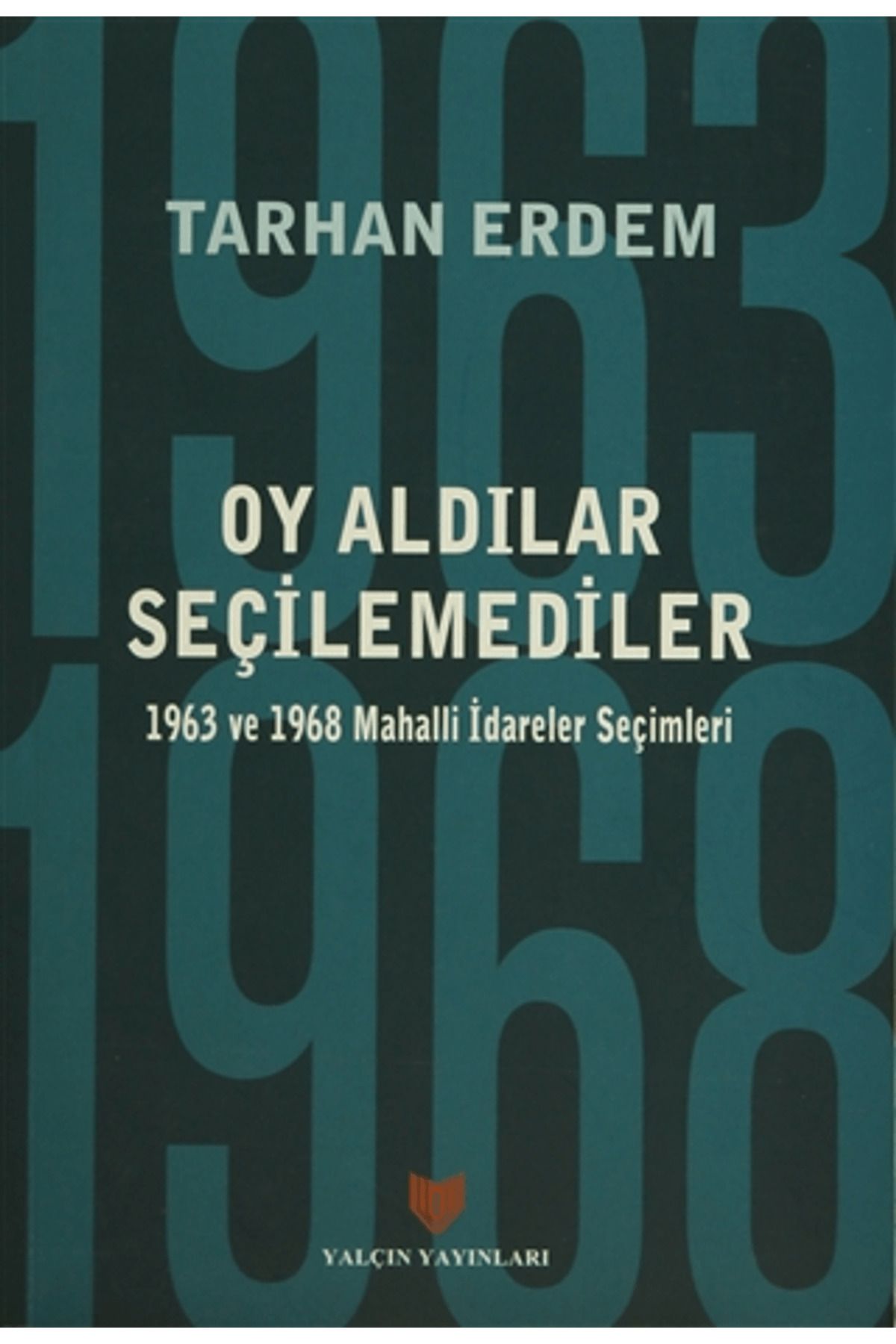 Yalçın Yayınları Oy Aldılar Seçilemediler